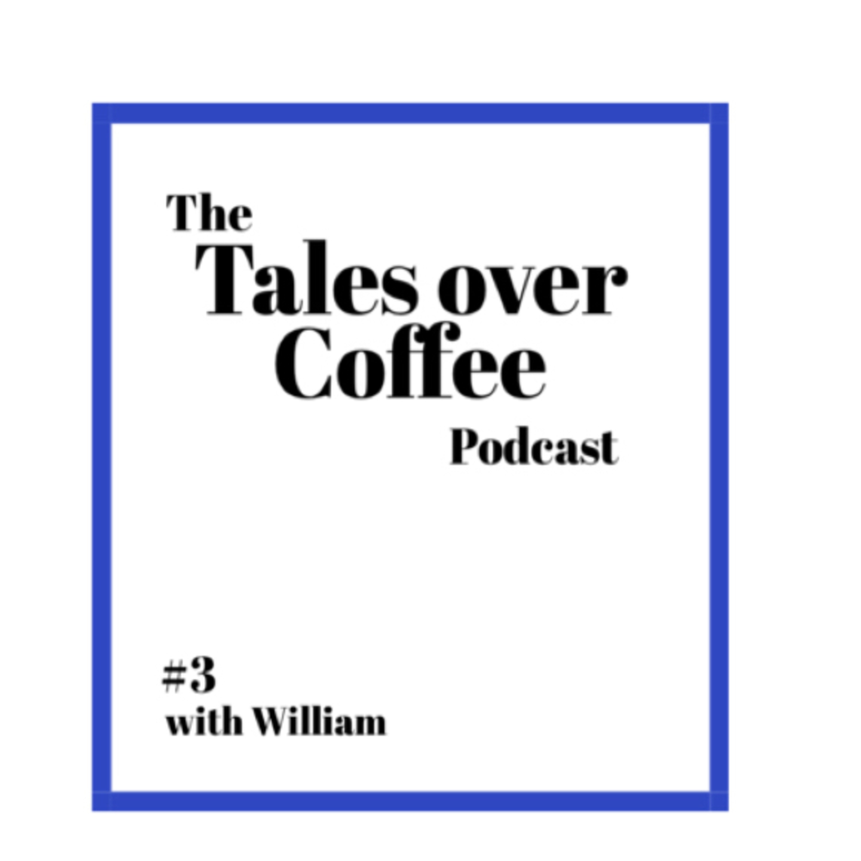 Coffee with William - #3 episode artwork