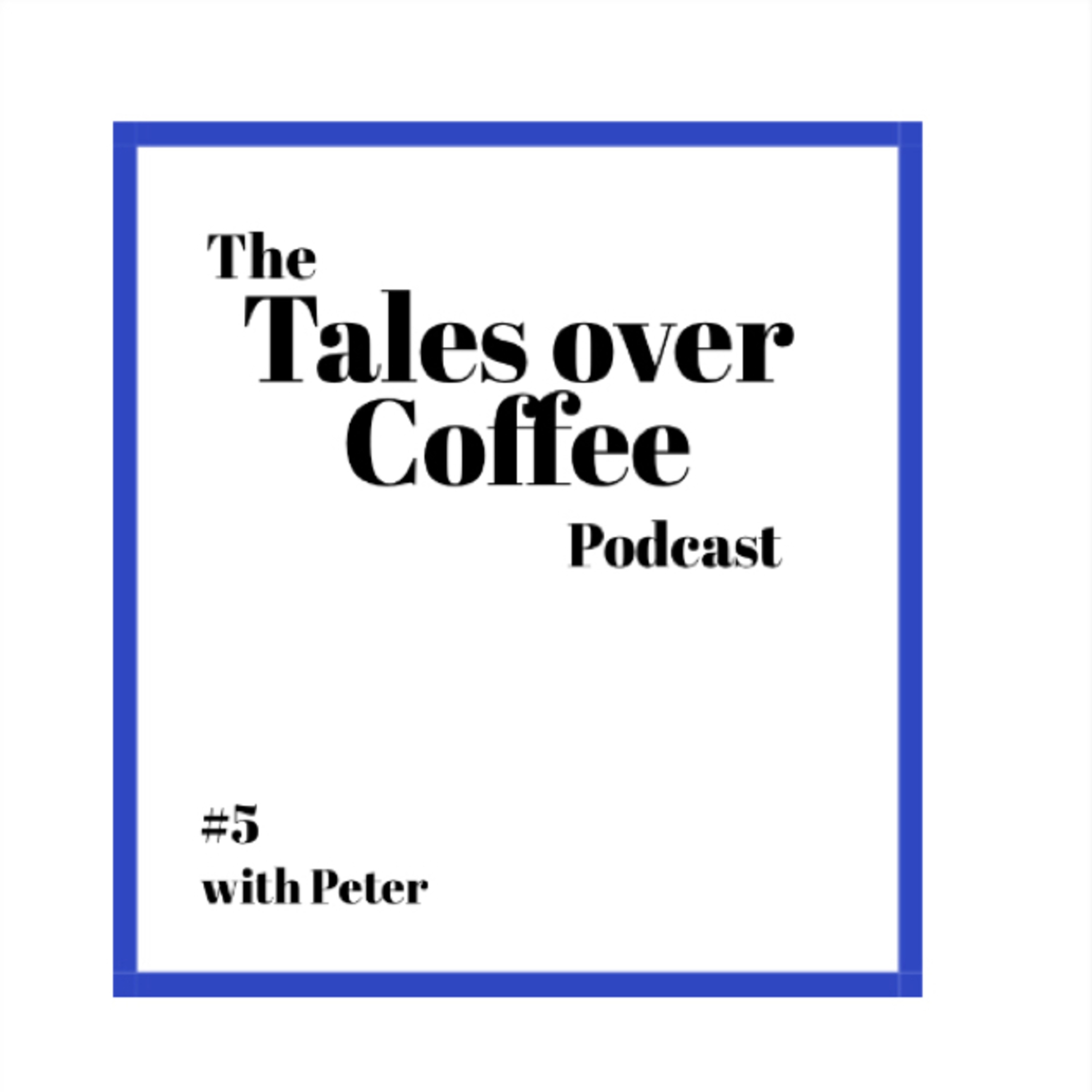 Coffee with Peter - #5 episode artwork