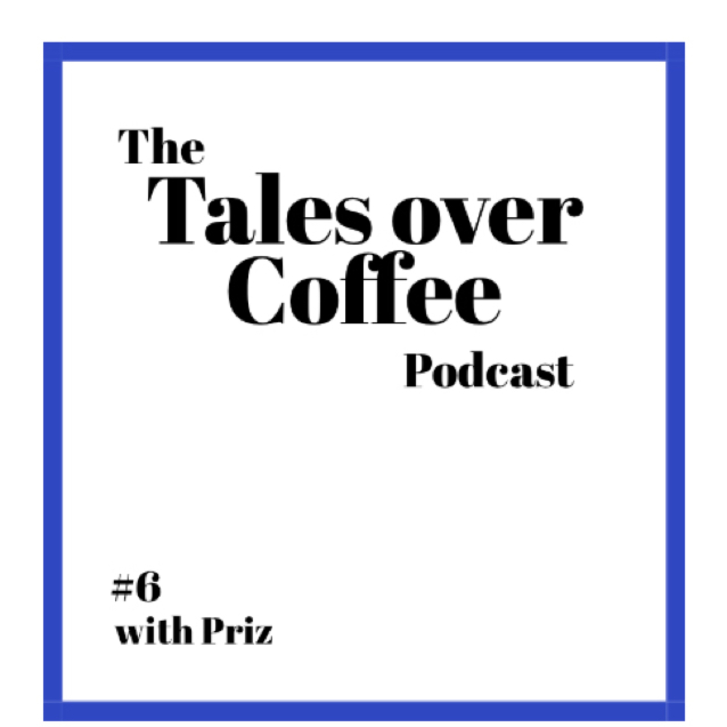 Coffee with Priz - #6 episode artwork