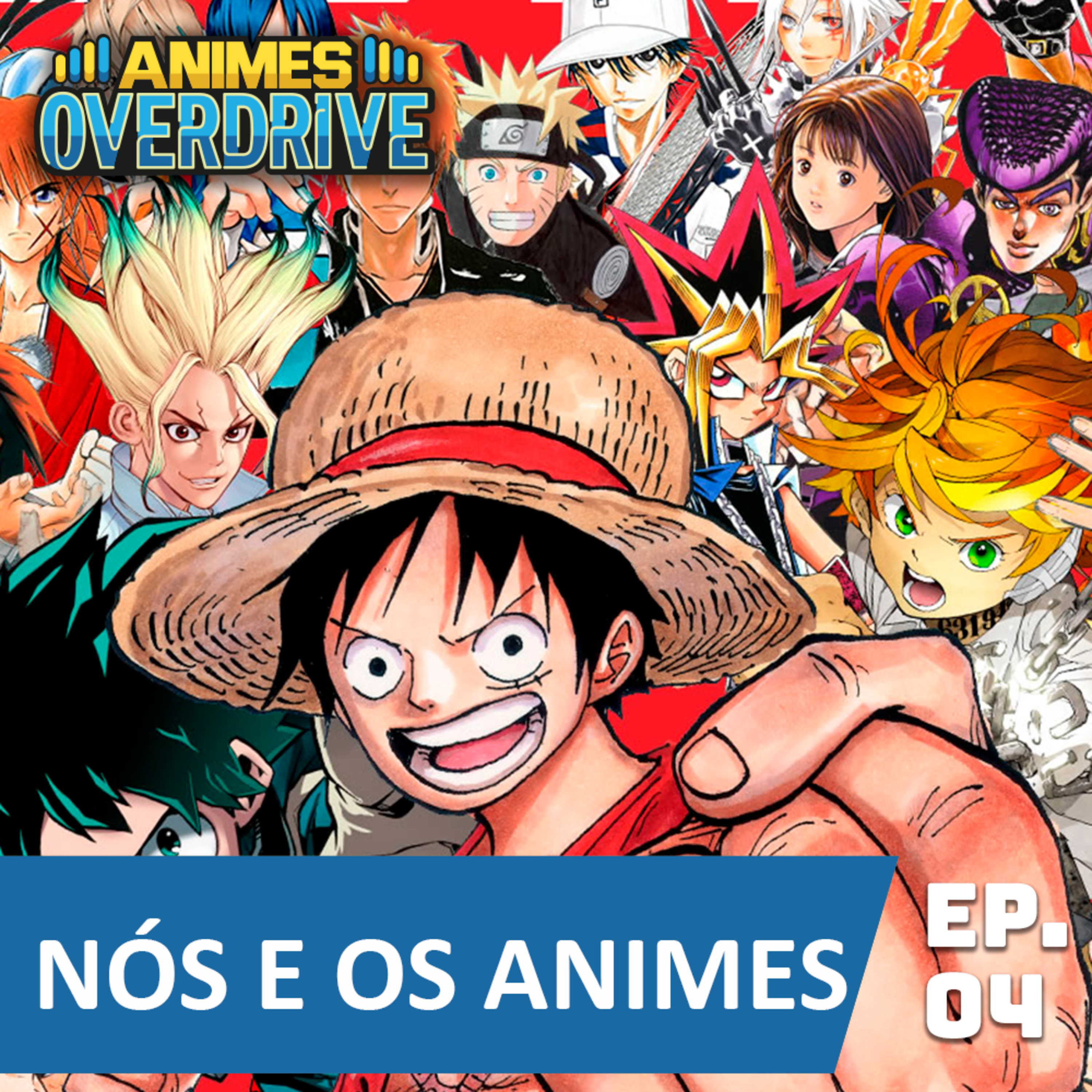 #04 Nós e os Animes: A história de como viramos otakus episode artwork