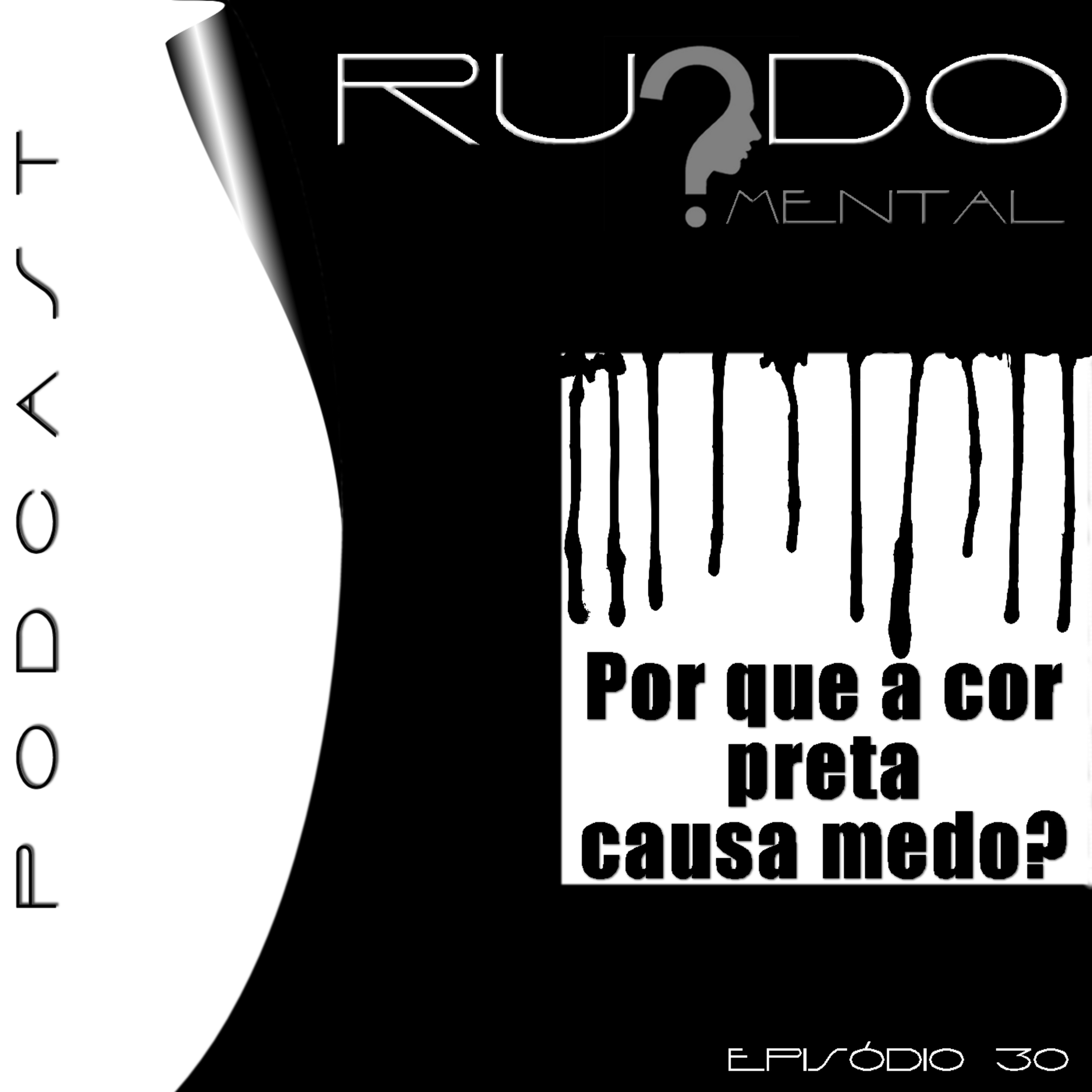 #30 - Por Que a Cor Preta Causa Medo? episode artwork
