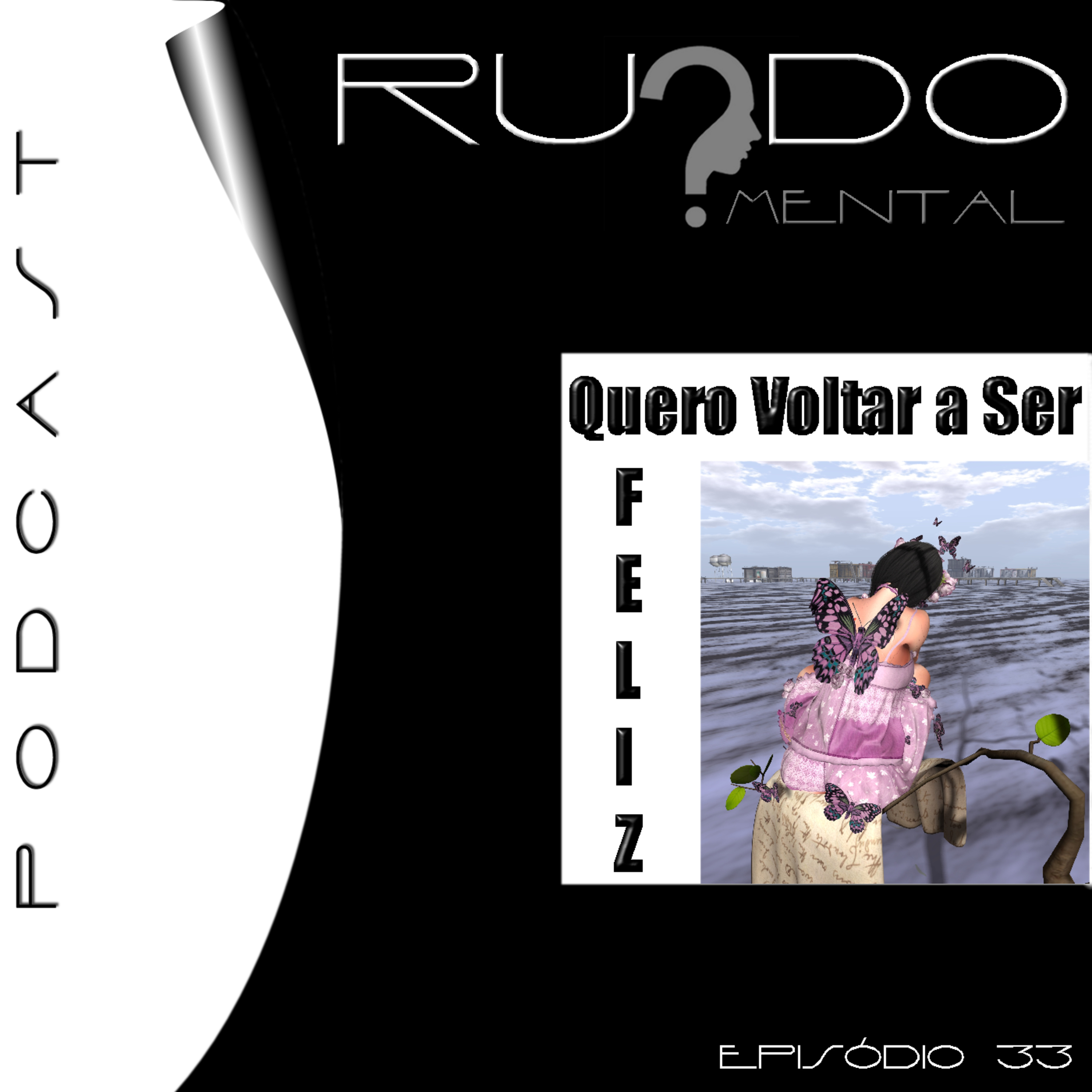#33 - Quero Voltar a Ser Feliz episode artwork