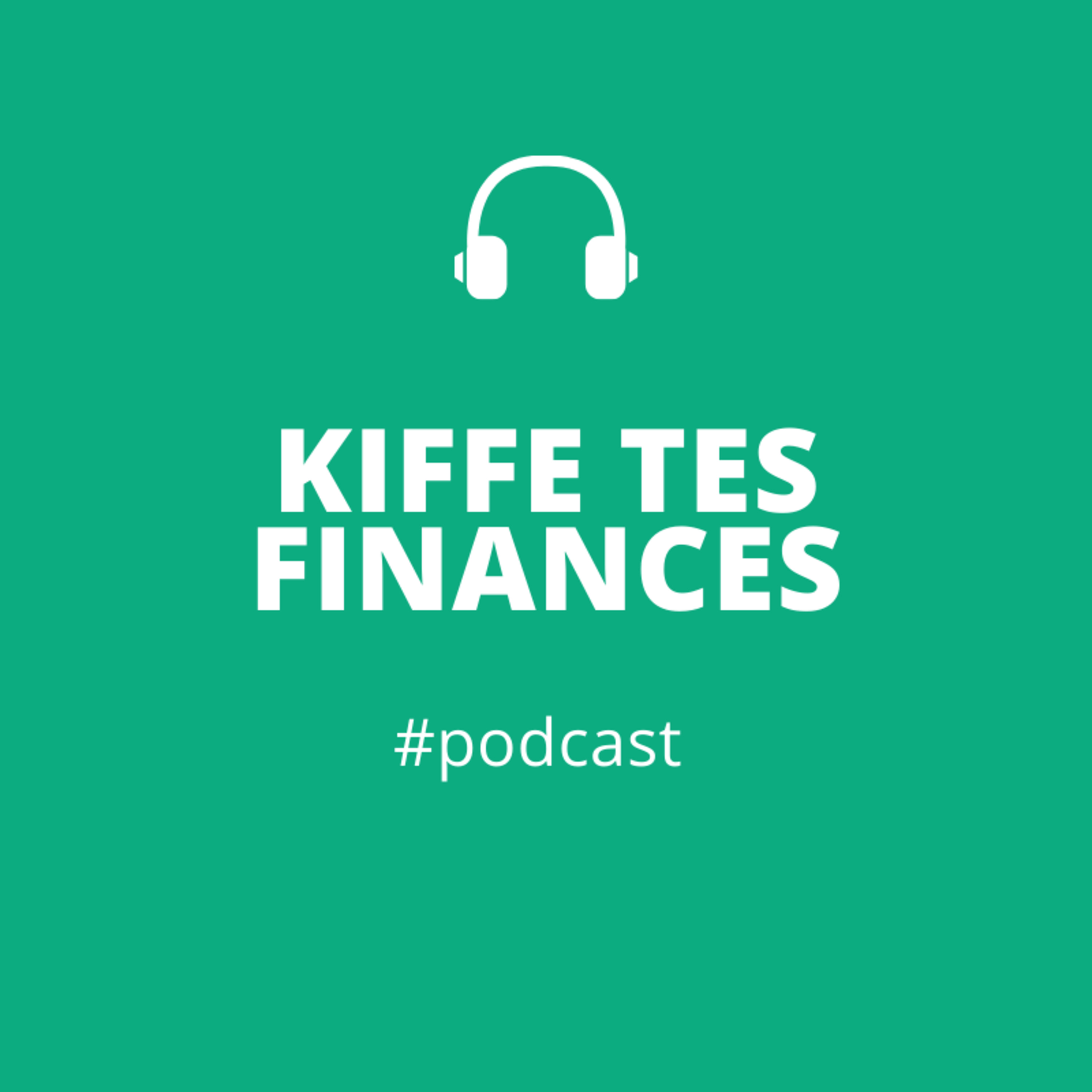 Episode 0 : Lancement du podcast Kiffe tes Finances Episode 0 : Lancement du podcast Kiffe tes Finances
