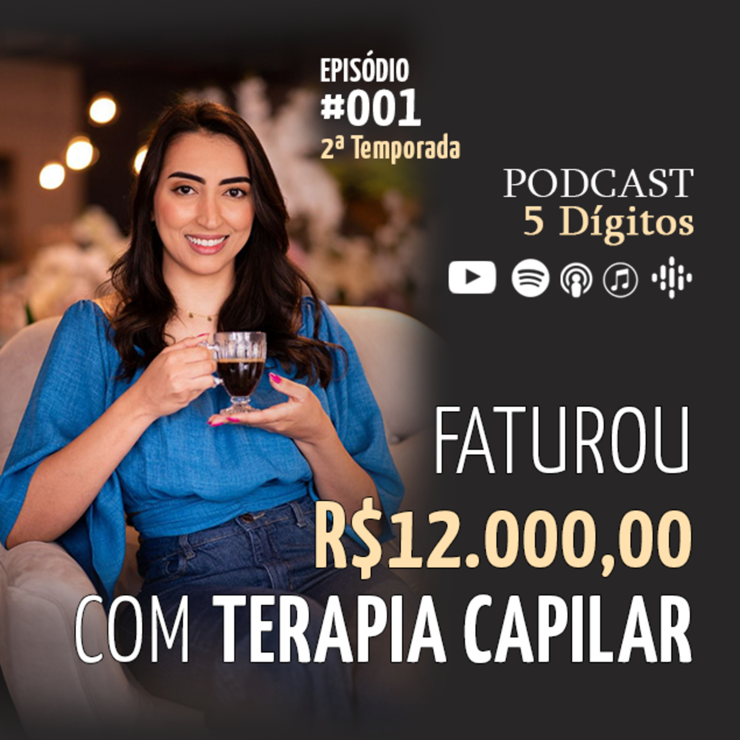 #001 | De CLT na Fabrica para Terapeuta Capilar faturando um 5por22  episode artwork