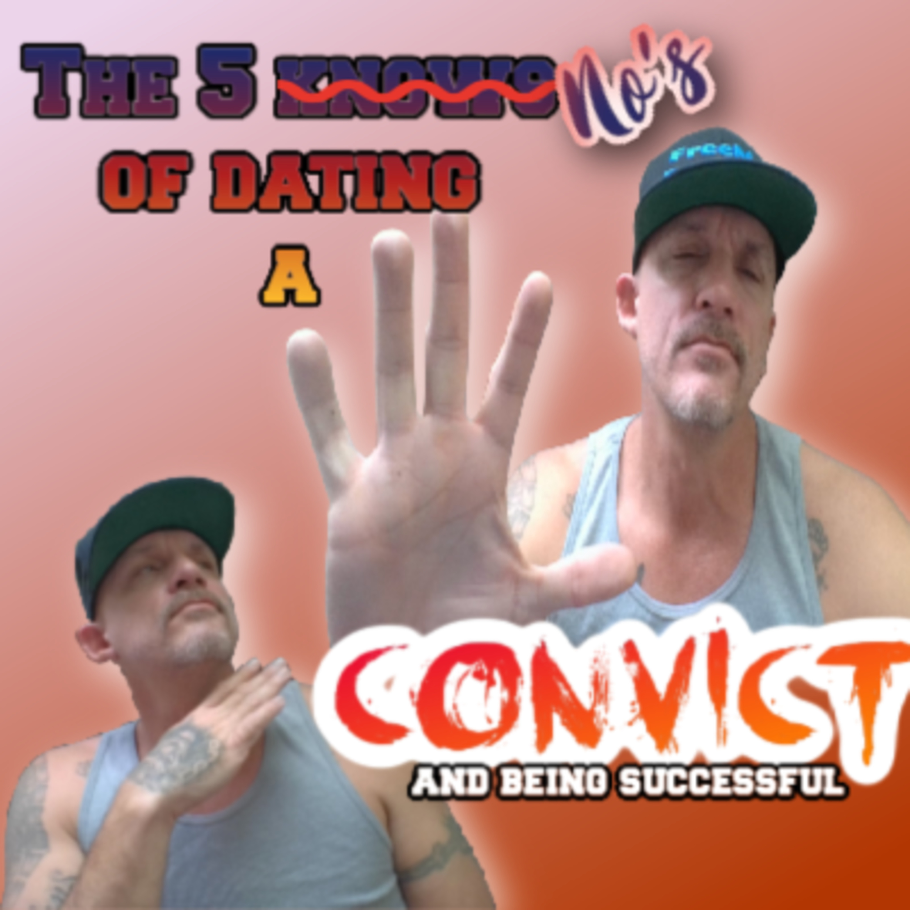 The 5 knows of dating a CONVICT: For the serious relationship with a returning citizen