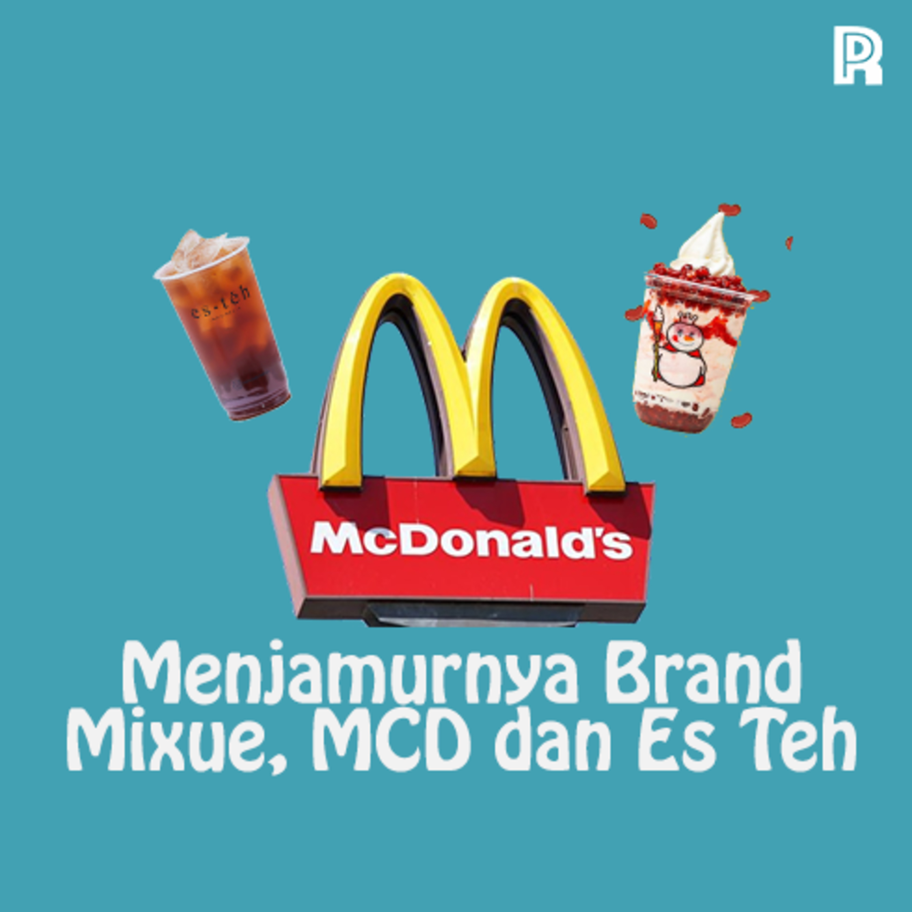 22. Menjamurnya Brand Mixue, MCD dan Es Teh Indonesia episode artwork