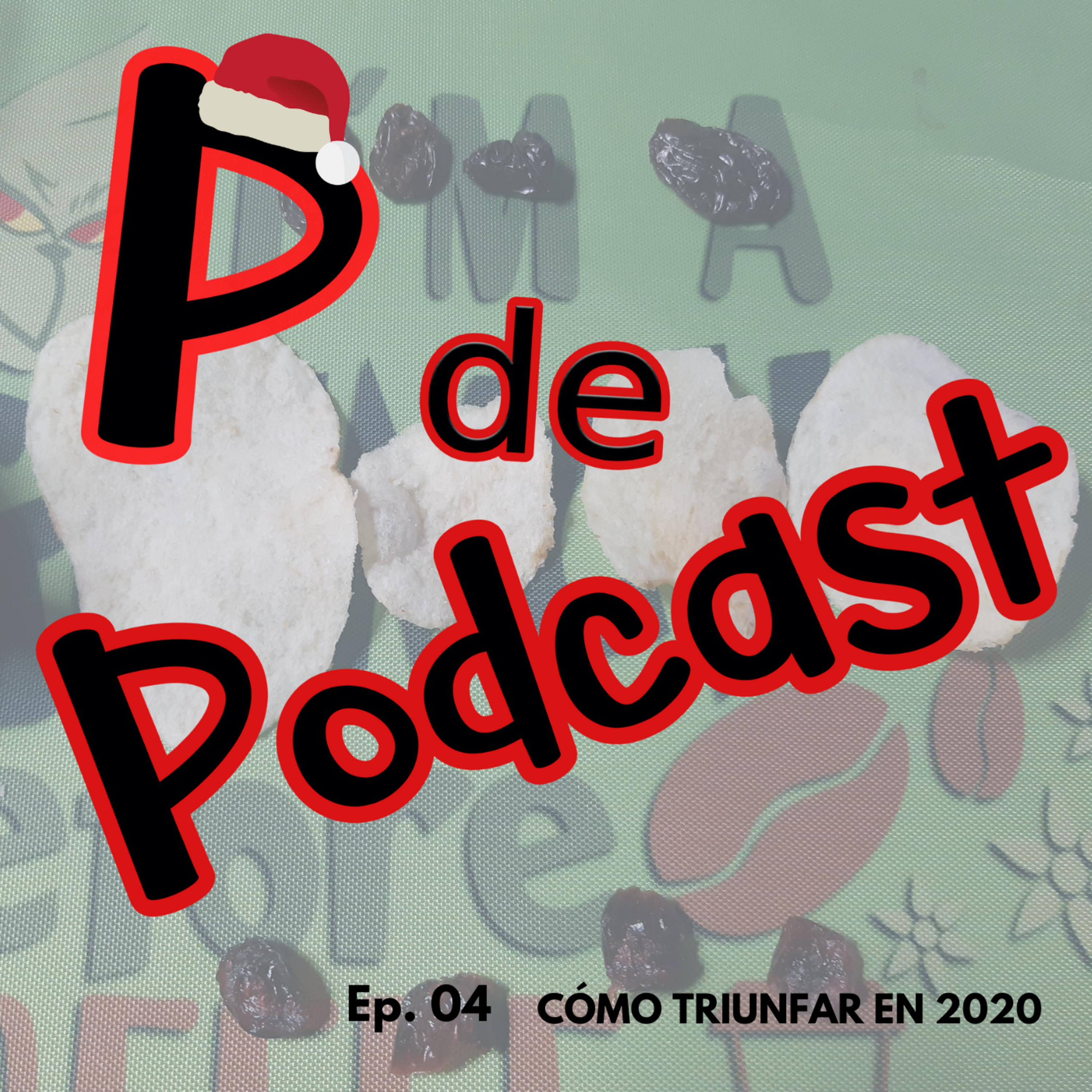 Ep. 04: Cómo triunfar en 2020