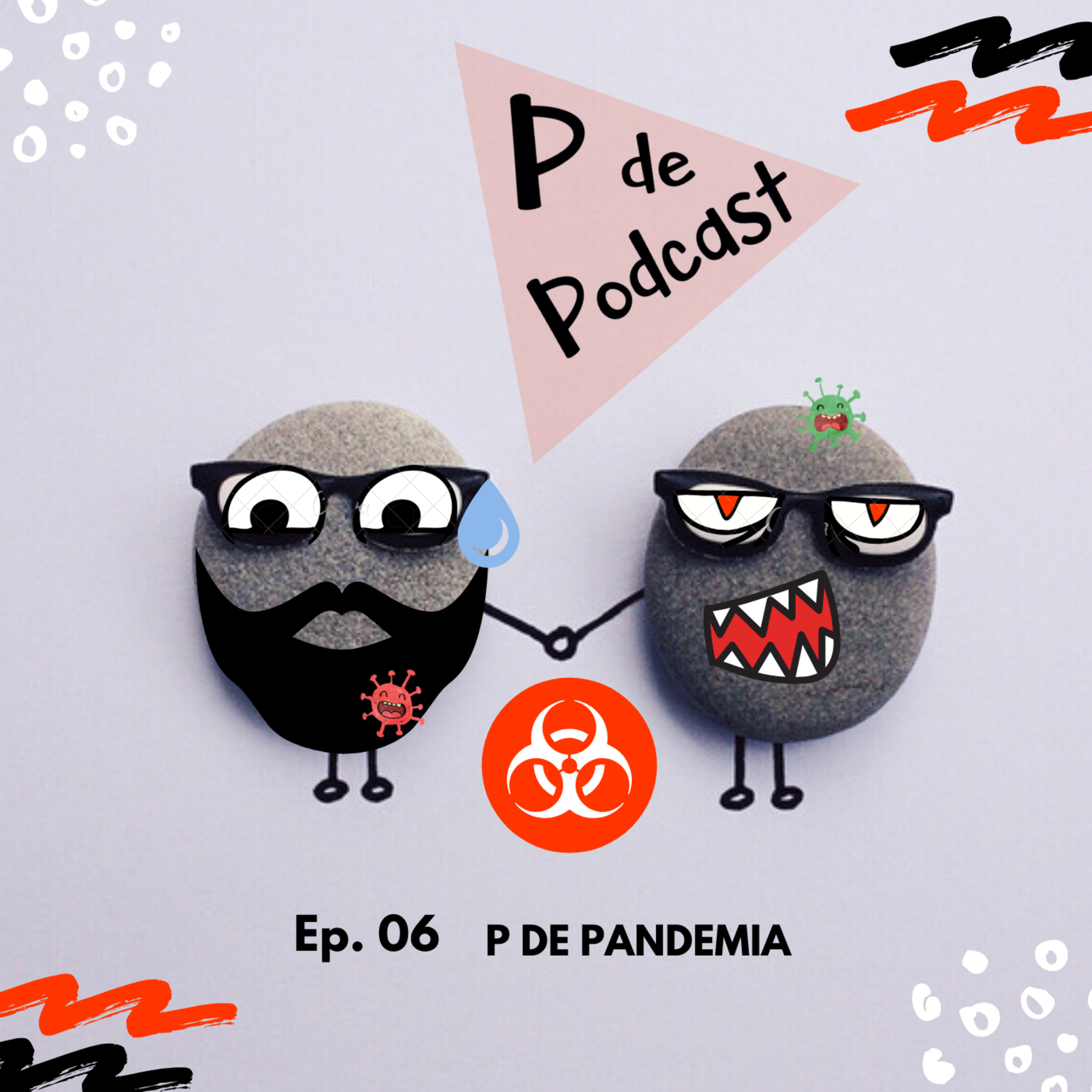 Ep. 06: P de Pandemia