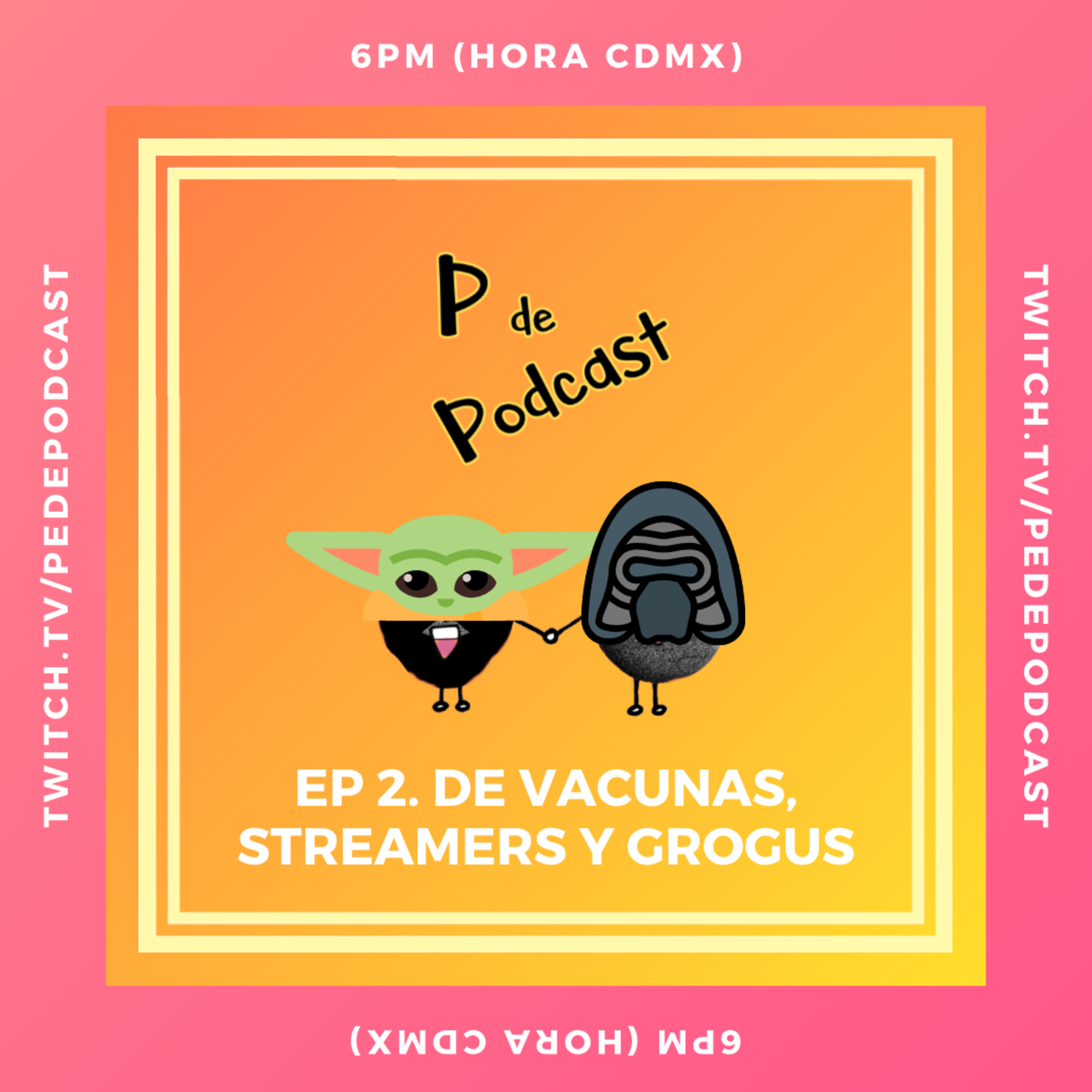 LIVE EP2: De vacunas, streamers y Grogus