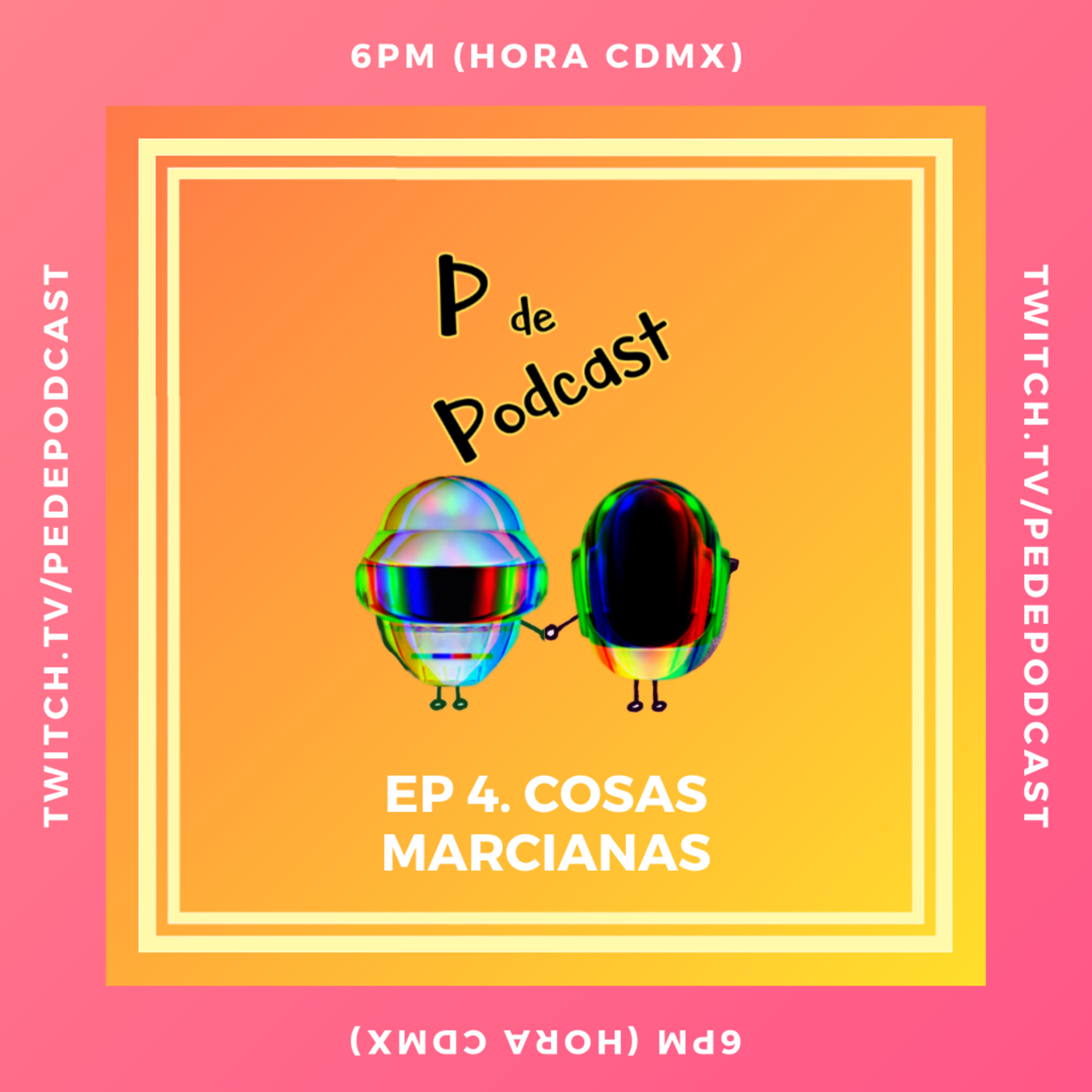 LIVE EP 4: Cosas Marcianas