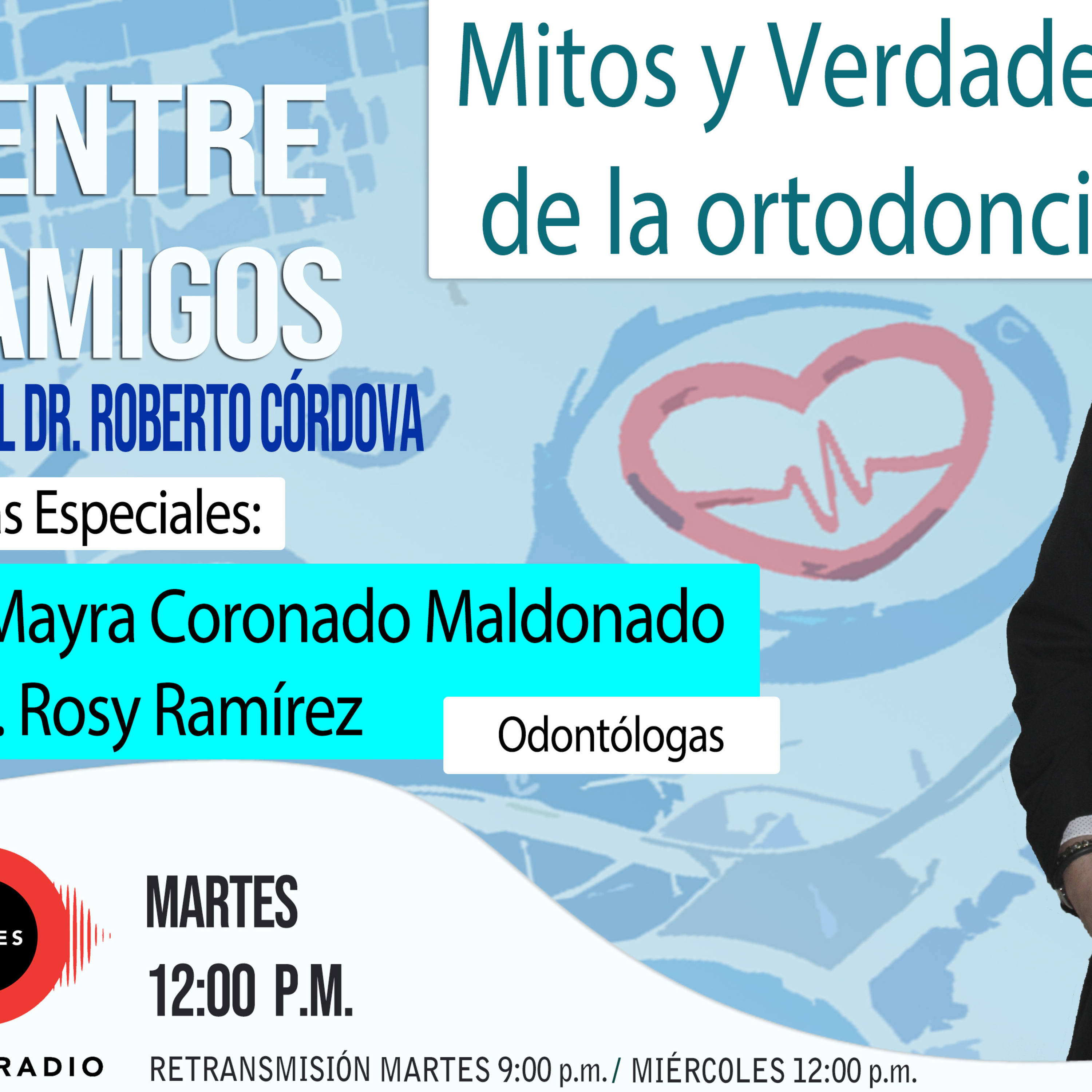Entre Amigos con el Dr. Roberto Córdova: Mitos y Verdades de la Ortodoncia episode artwork