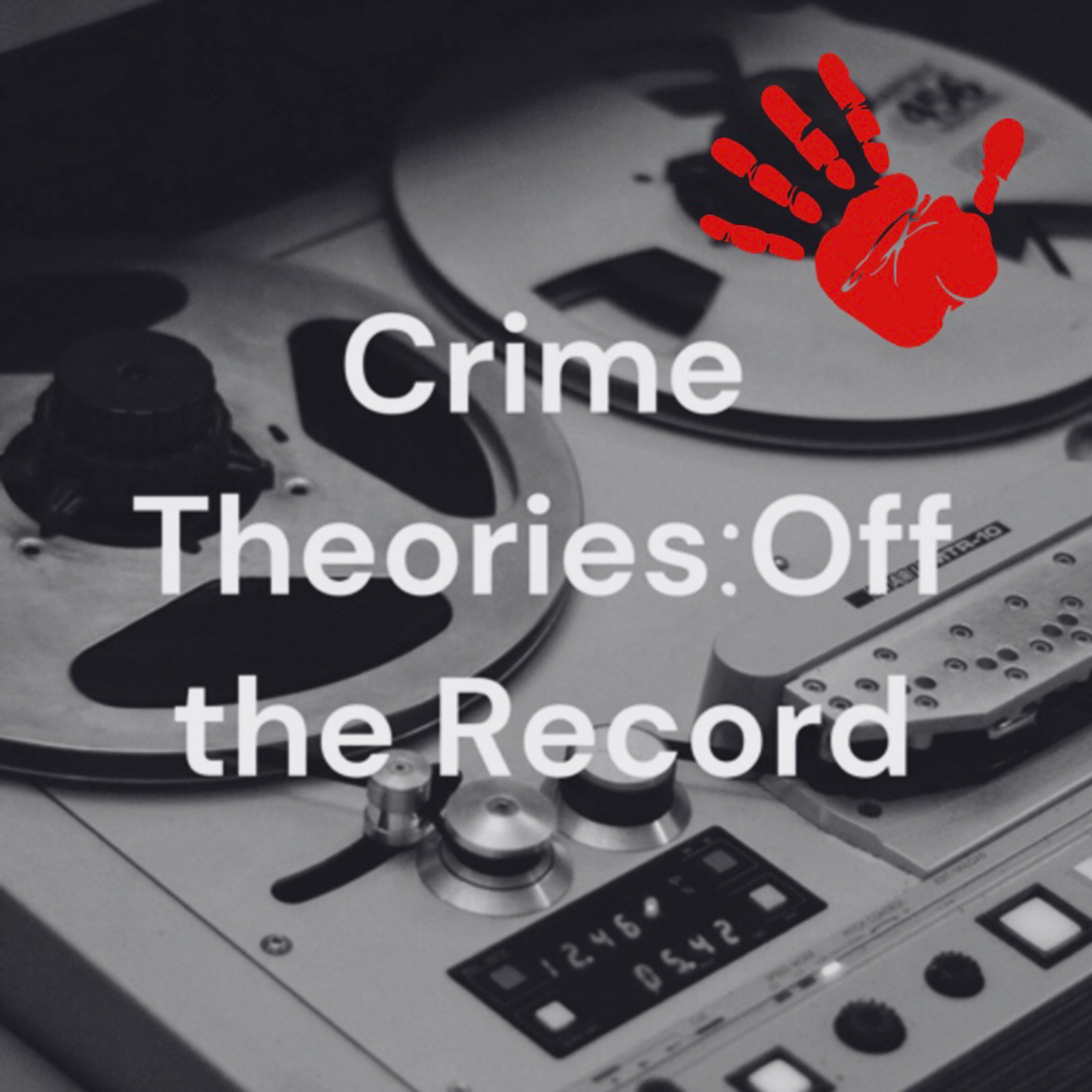 Crime Theories: Off the Record