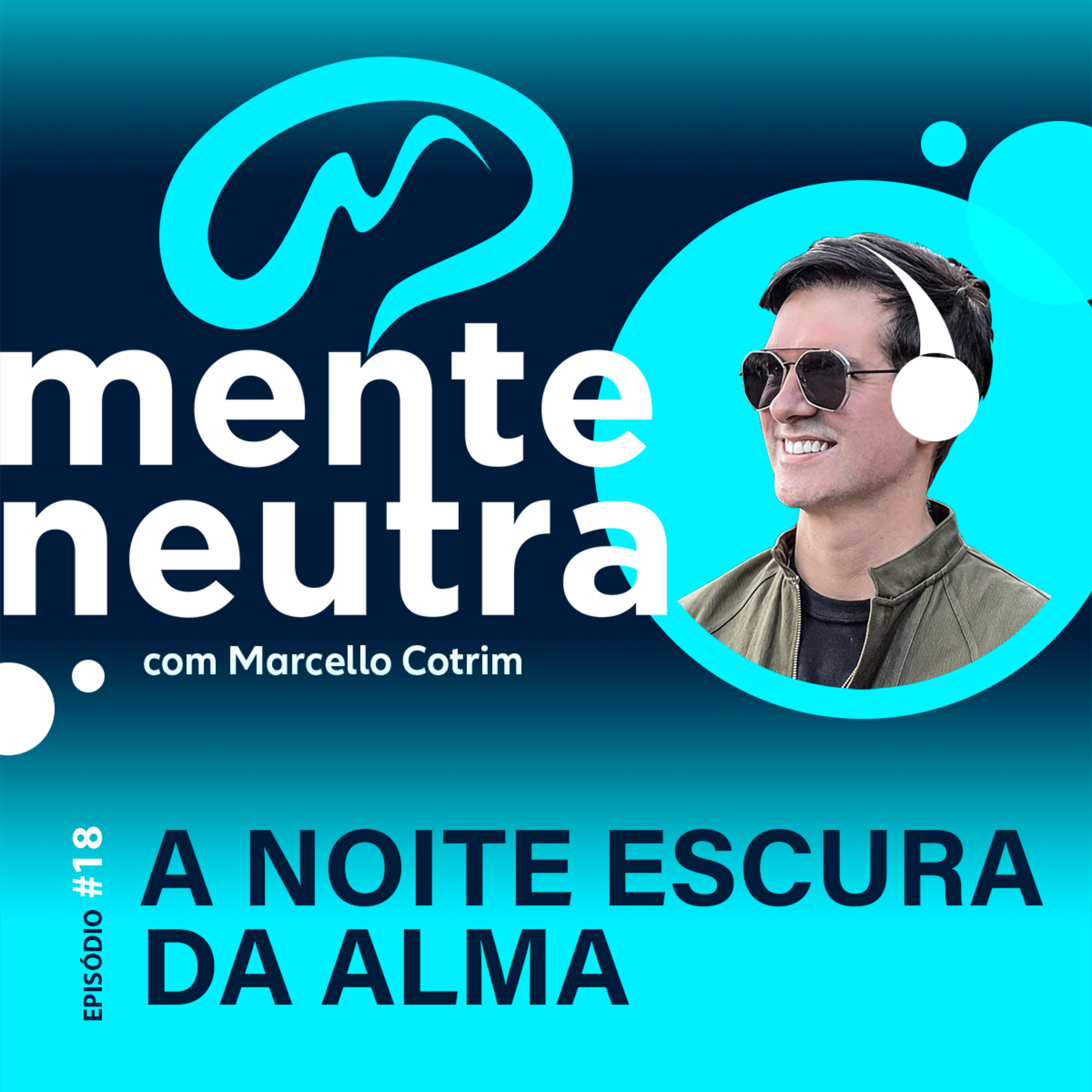 MENTE NEUTRA PODCAST | MARCELLO COTRIM