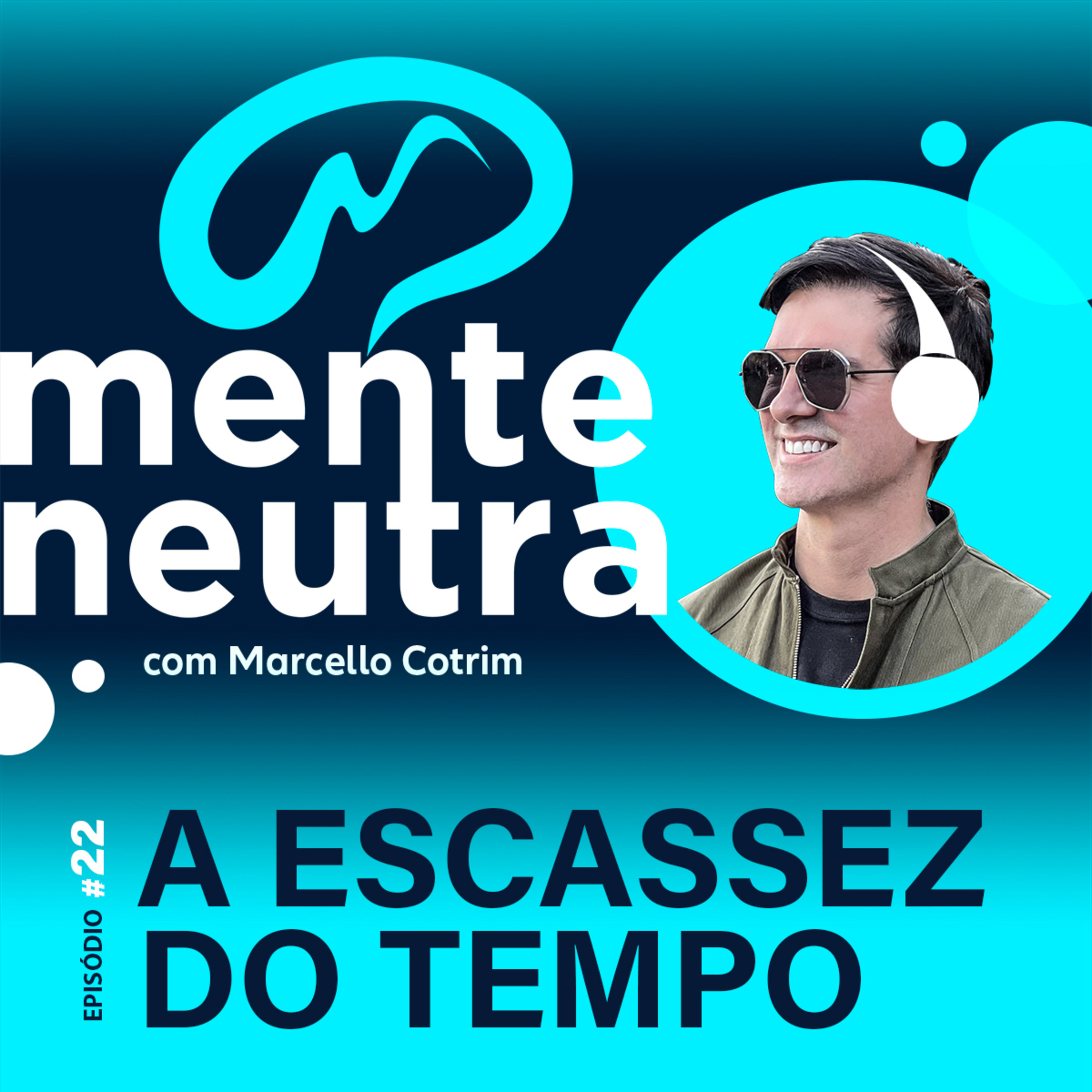 MENTE NEUTRA PODCAST | MARCELLO COTRIM