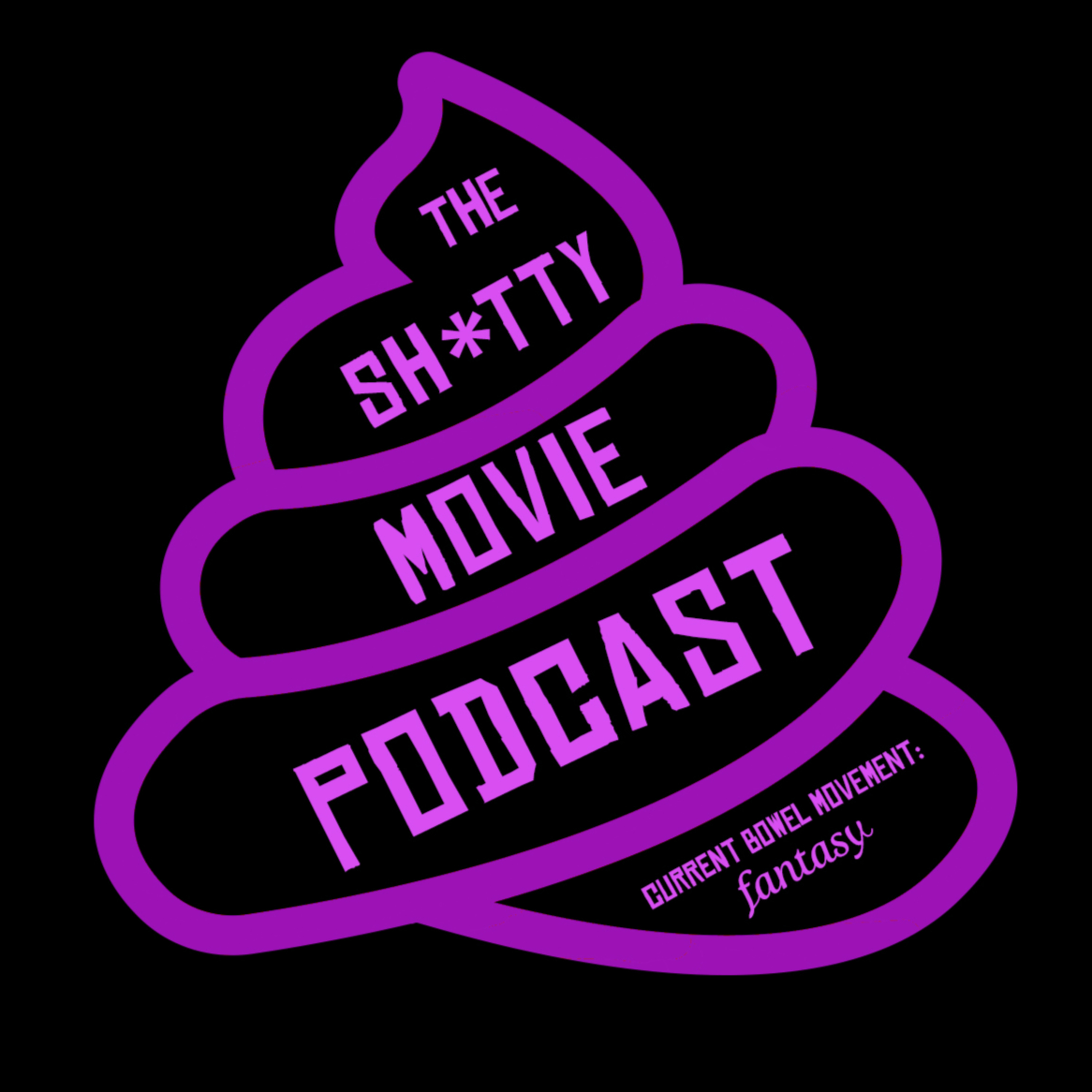 The Shitty Movie Podcast