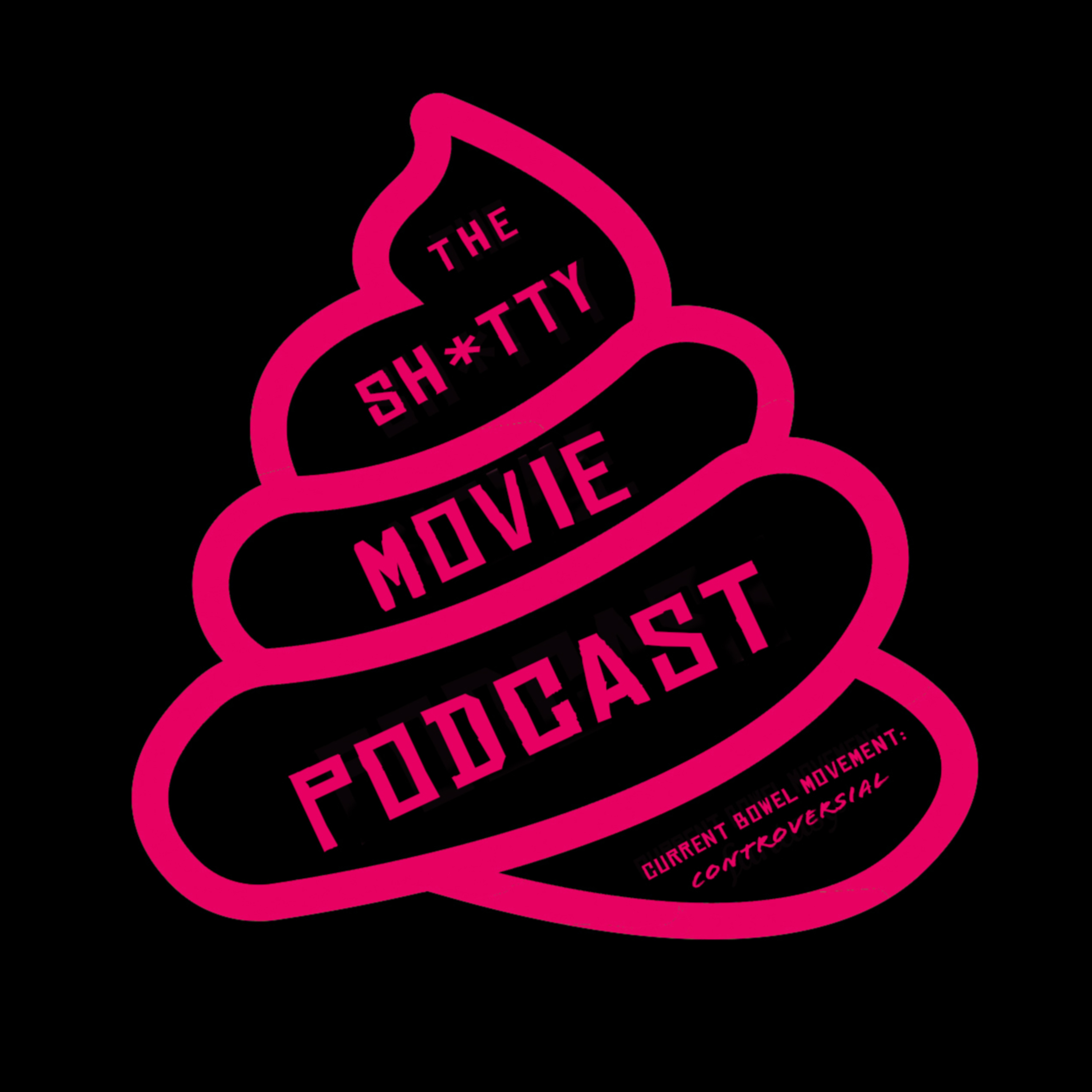 The Shitty Movie Podcast