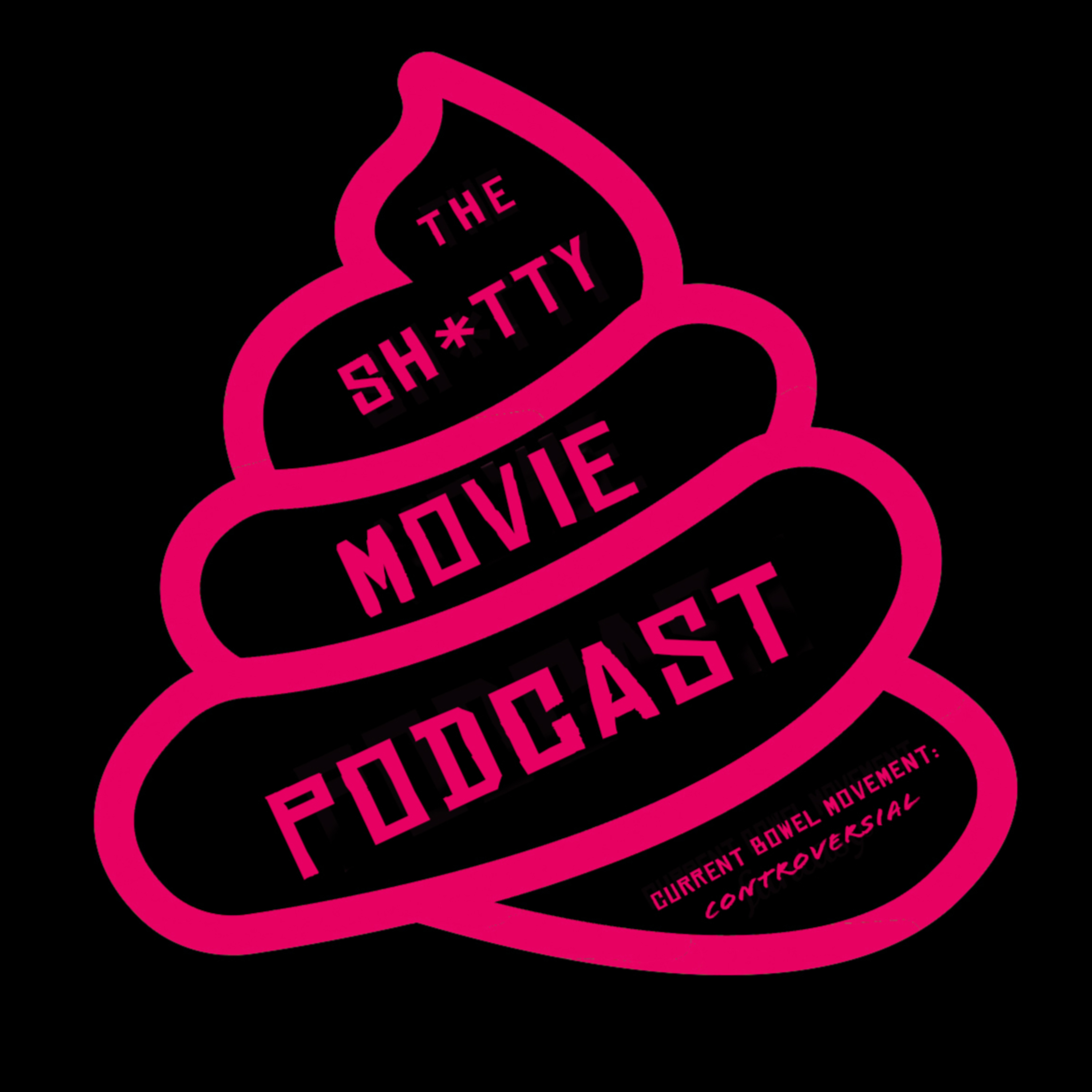 The Shitty Movie Podcast