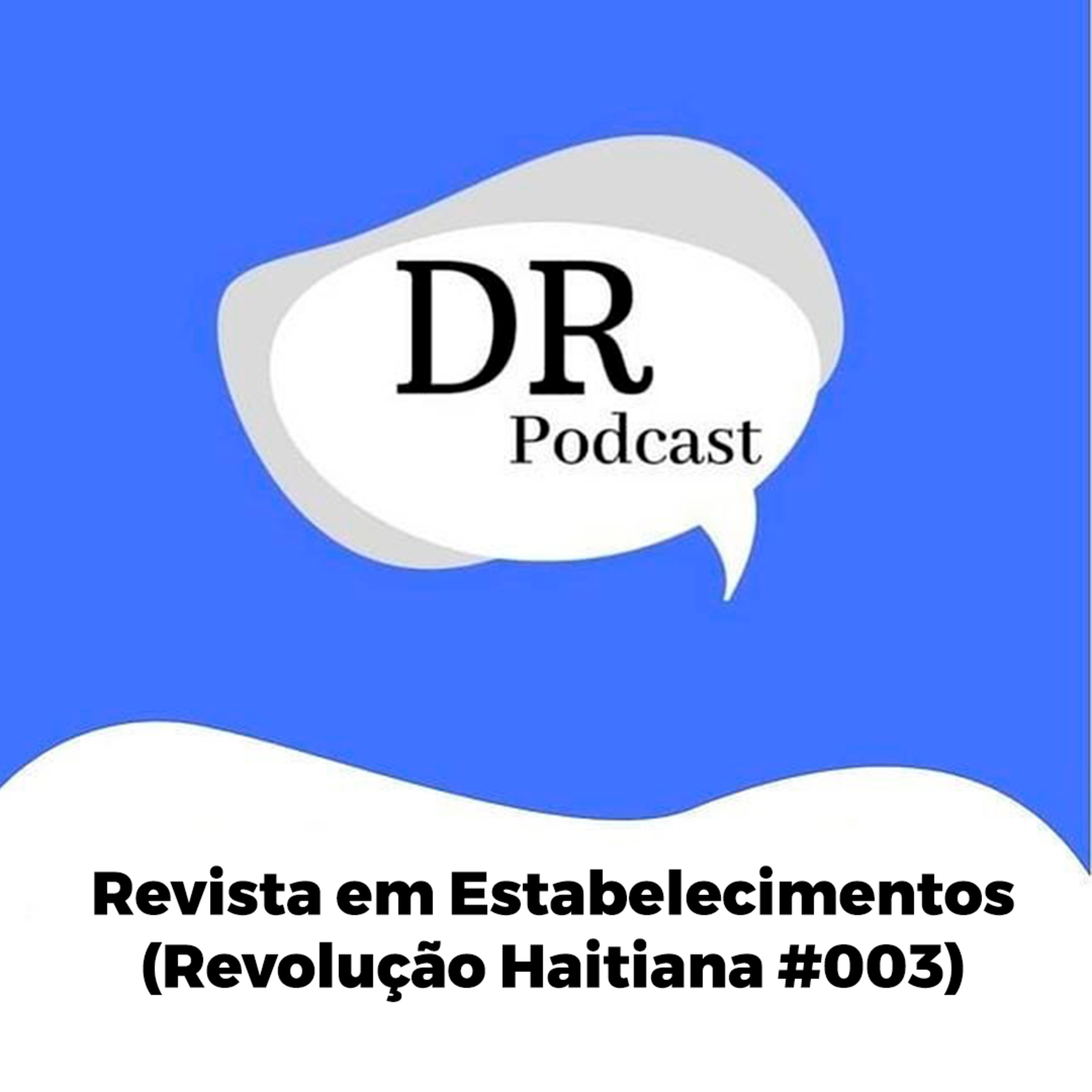 Deu Ruim Podcast (Revolução Haitiana)
