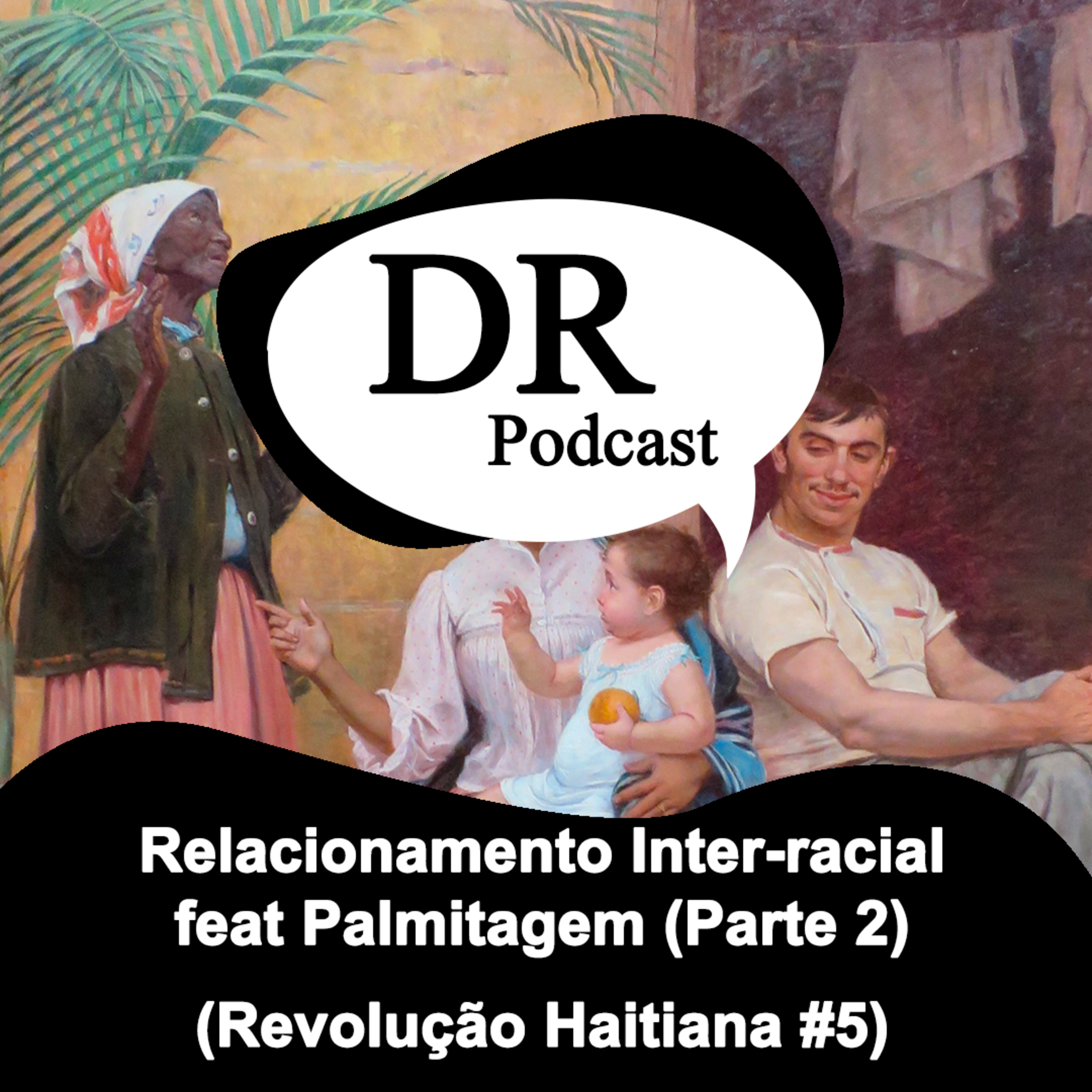 Deu Ruim Podcast (Revolução Haitiana)