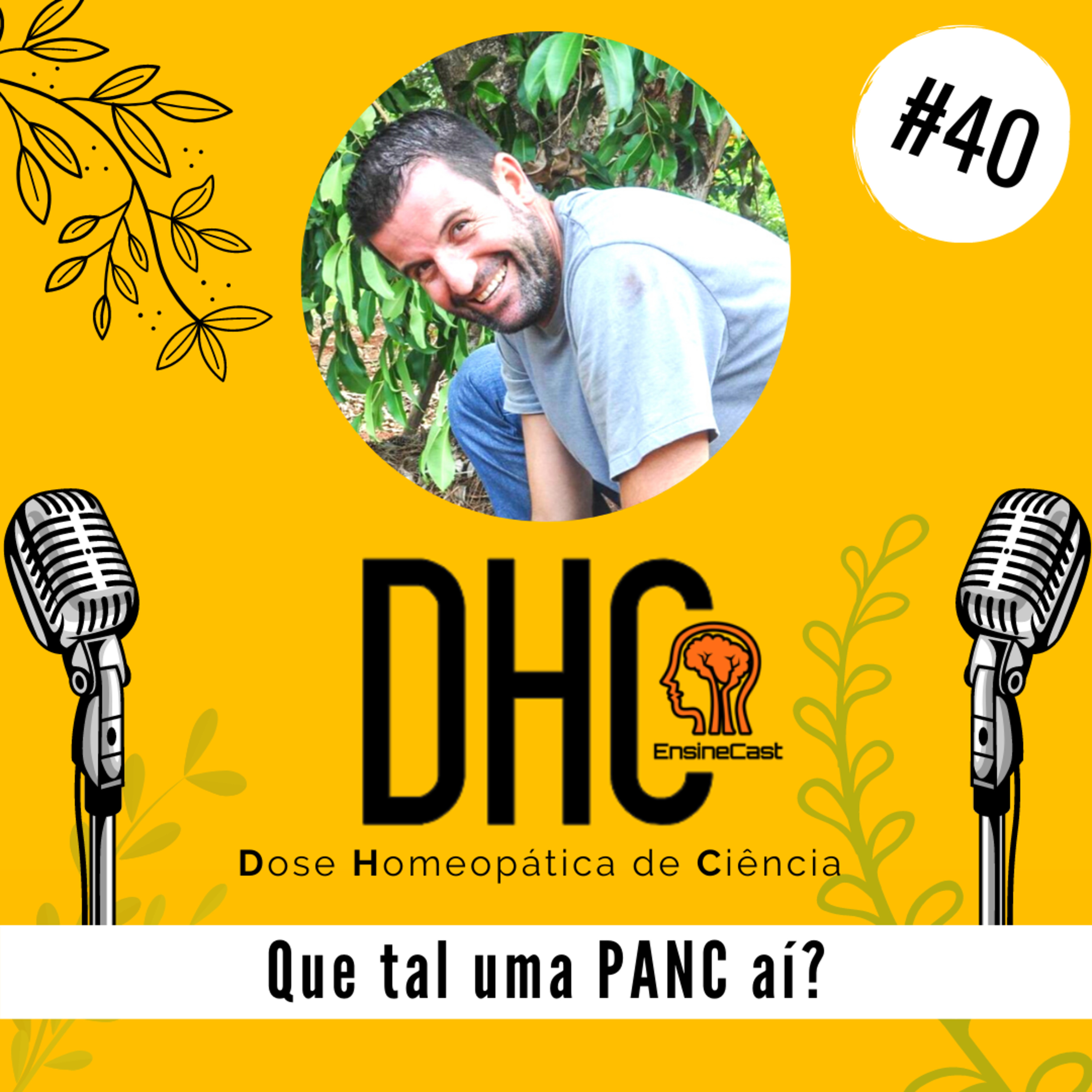 Que tal uma PANC aí? - Plantas alimentícias não convencionais (Christiano no DHC #040)