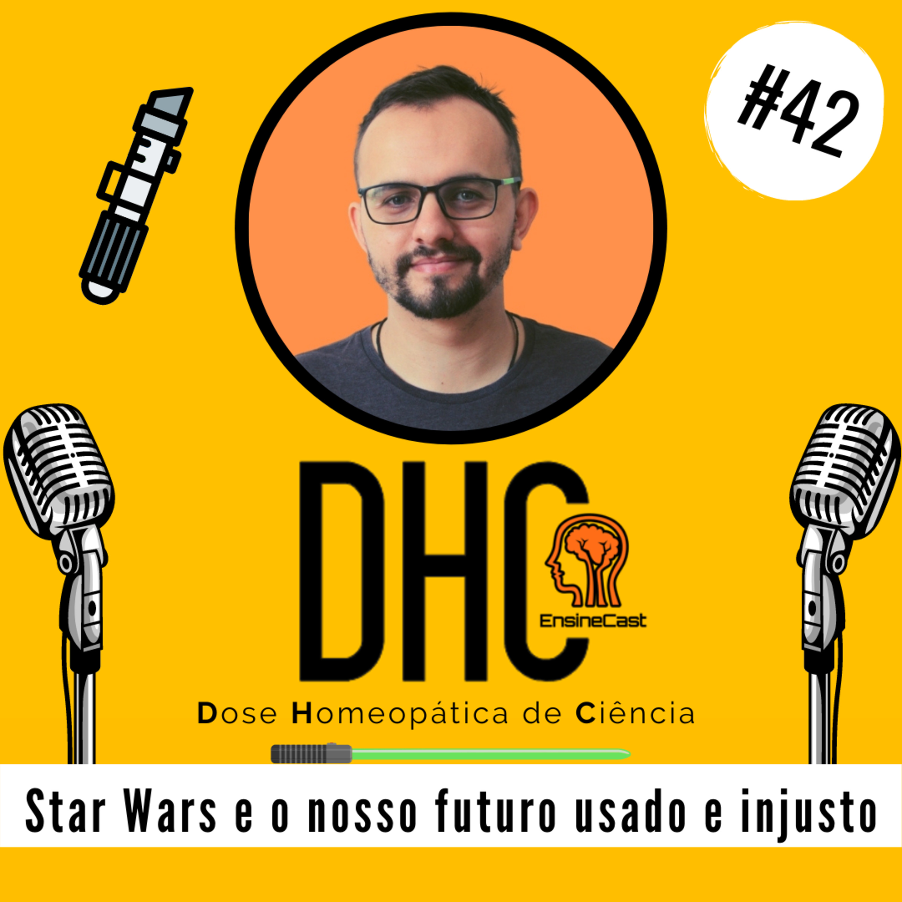 Star Wars e o nosso futuro usado e injusto (DHC #042)