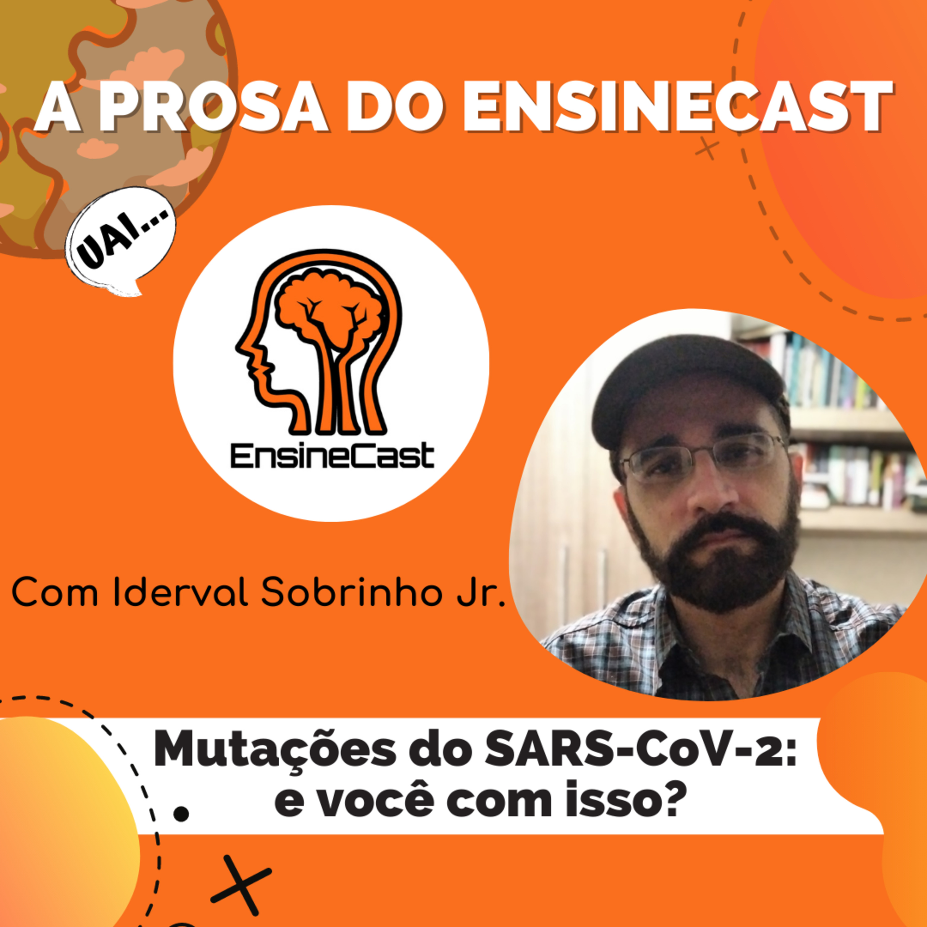 Mutações do SARS-CoV-2: e você com isso? (Prosa #004)