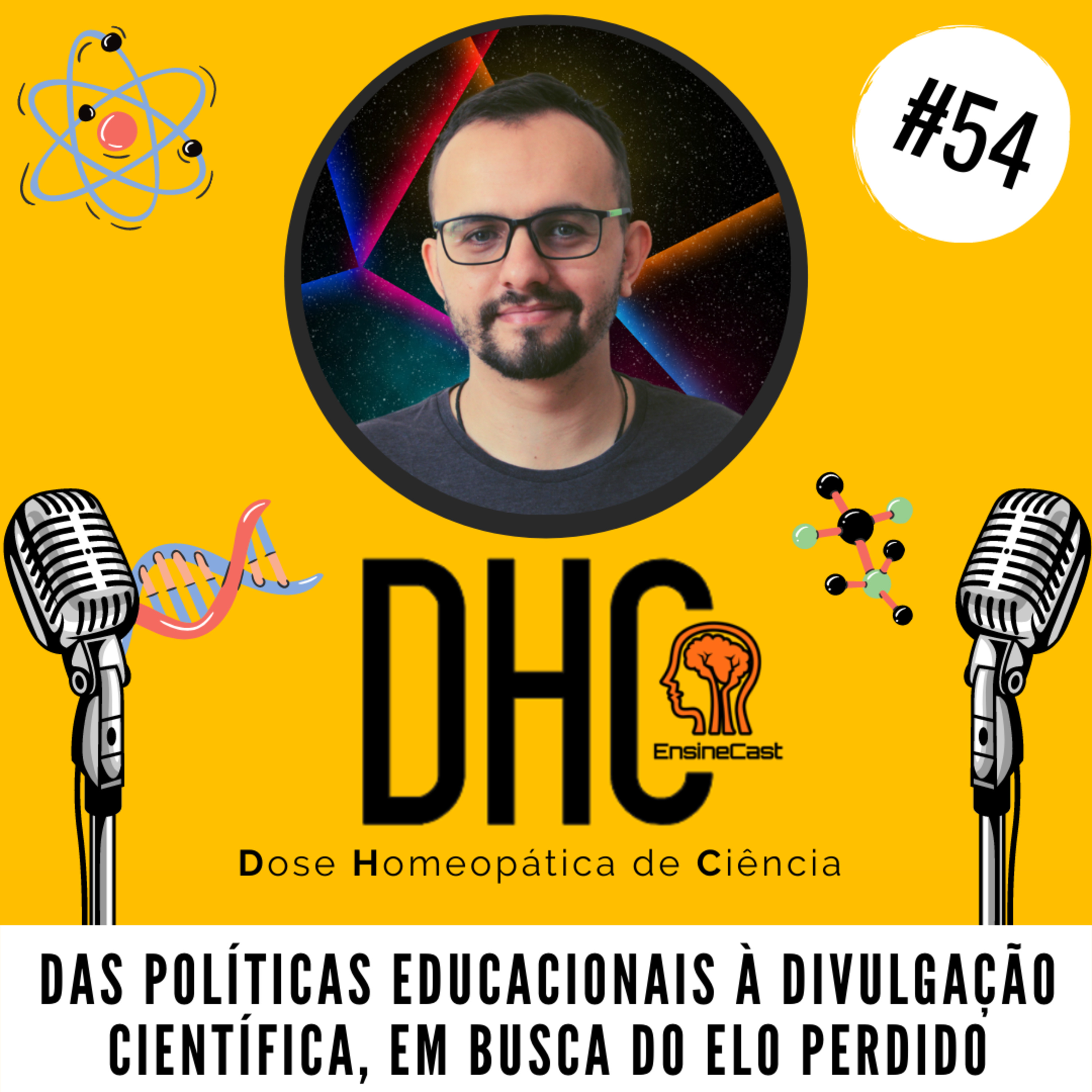Das políticas educacionais à divulgação científica, em busca do elo perdido (DHC #054)