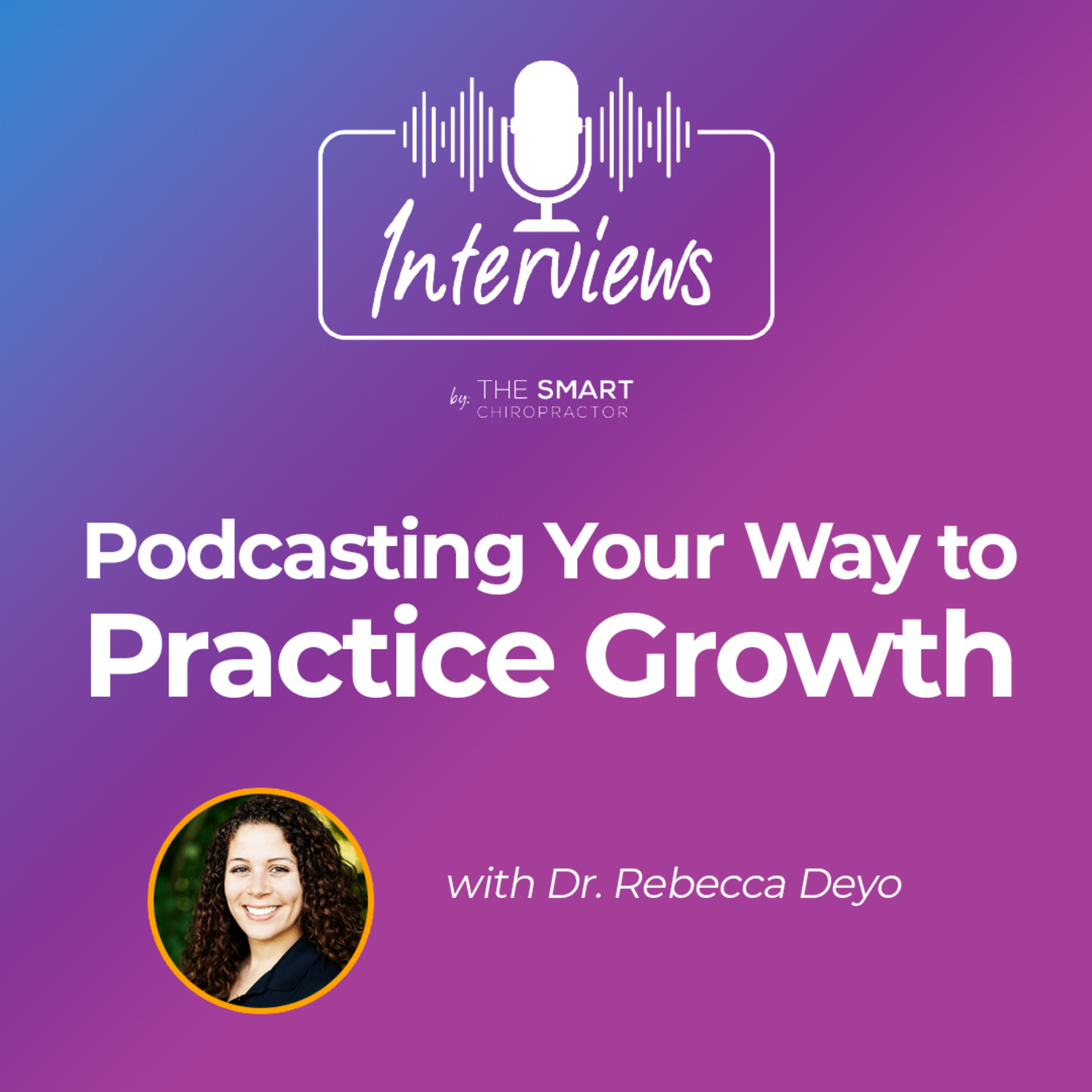 Interviews by The Smart Chiropractor
