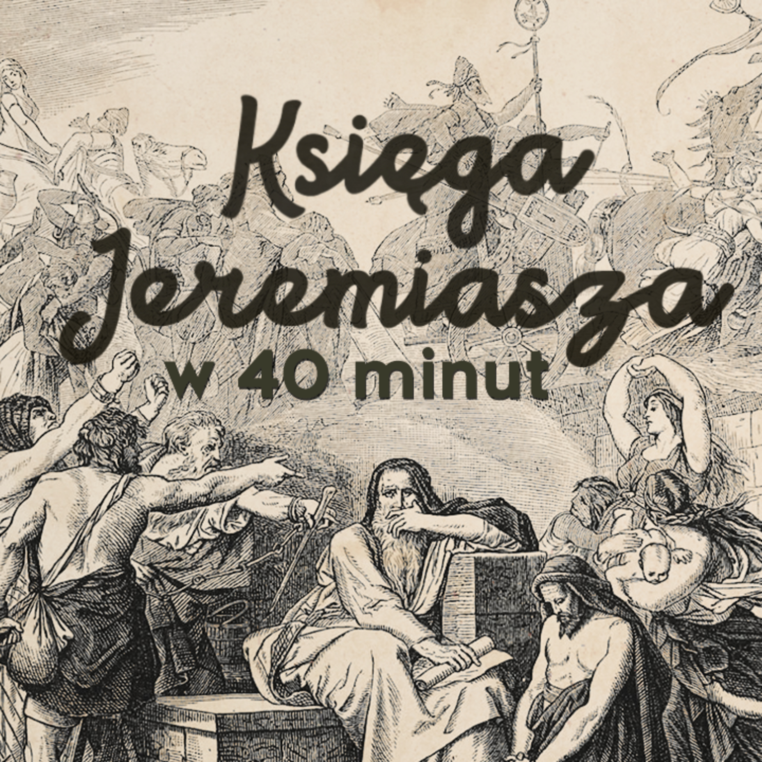 ▶ "Księga Jeremiasza w 40 minut" ▷ Łukasz Woźniak episode artwork
