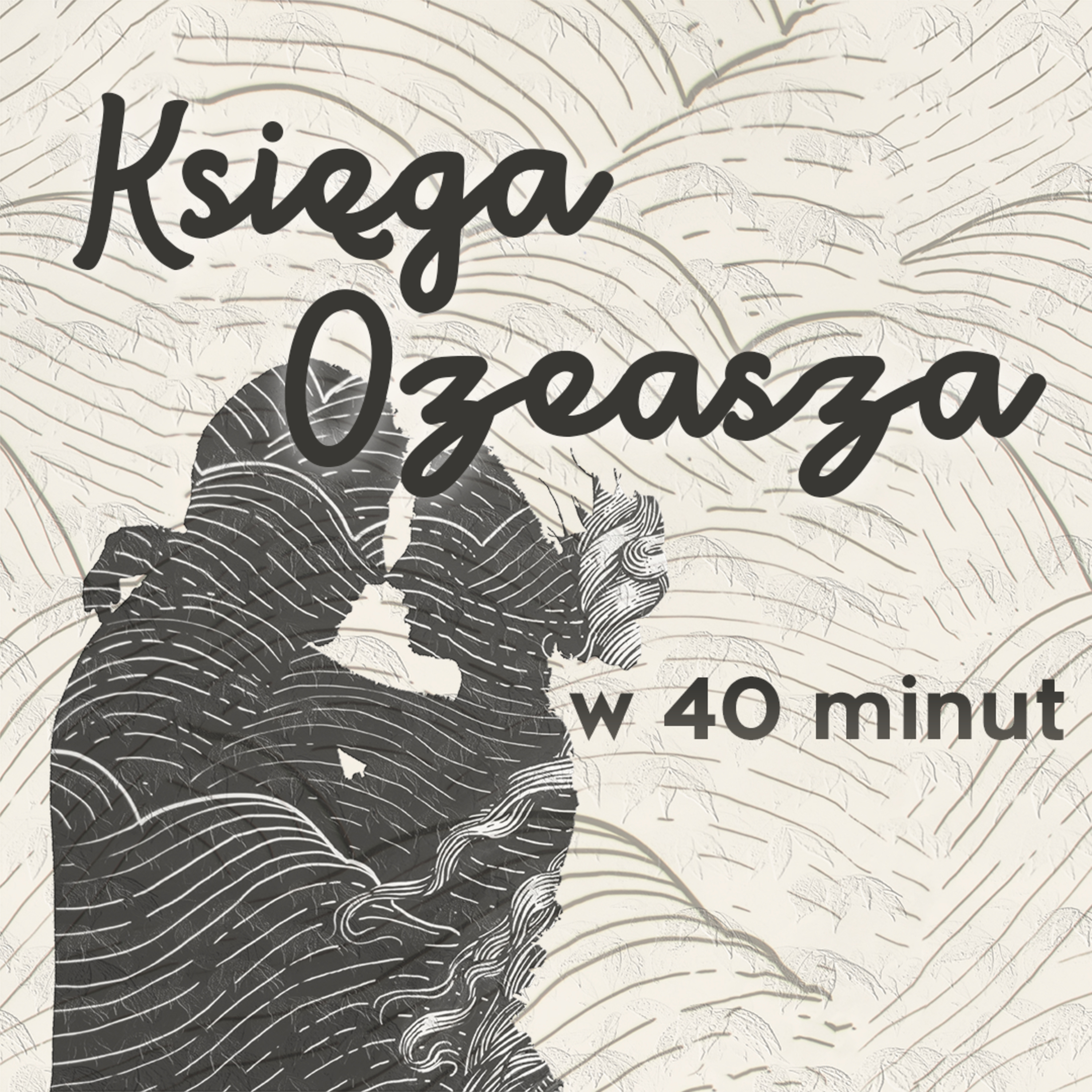 ▶ "Księga Ozeasza w 40 minut" ▷ Łukasz Woźniak episode artwork