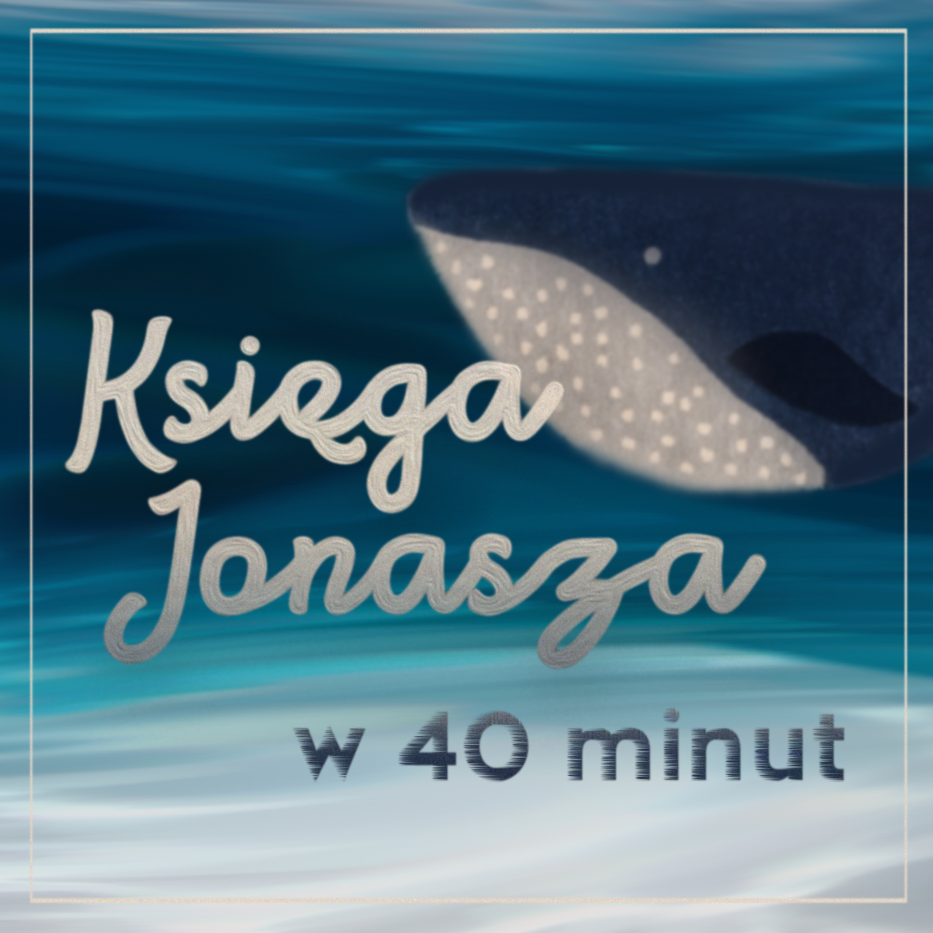 ▶ " Księga Jonasza w 40 minut " ▷ Łukasz Woźniak episode artwork