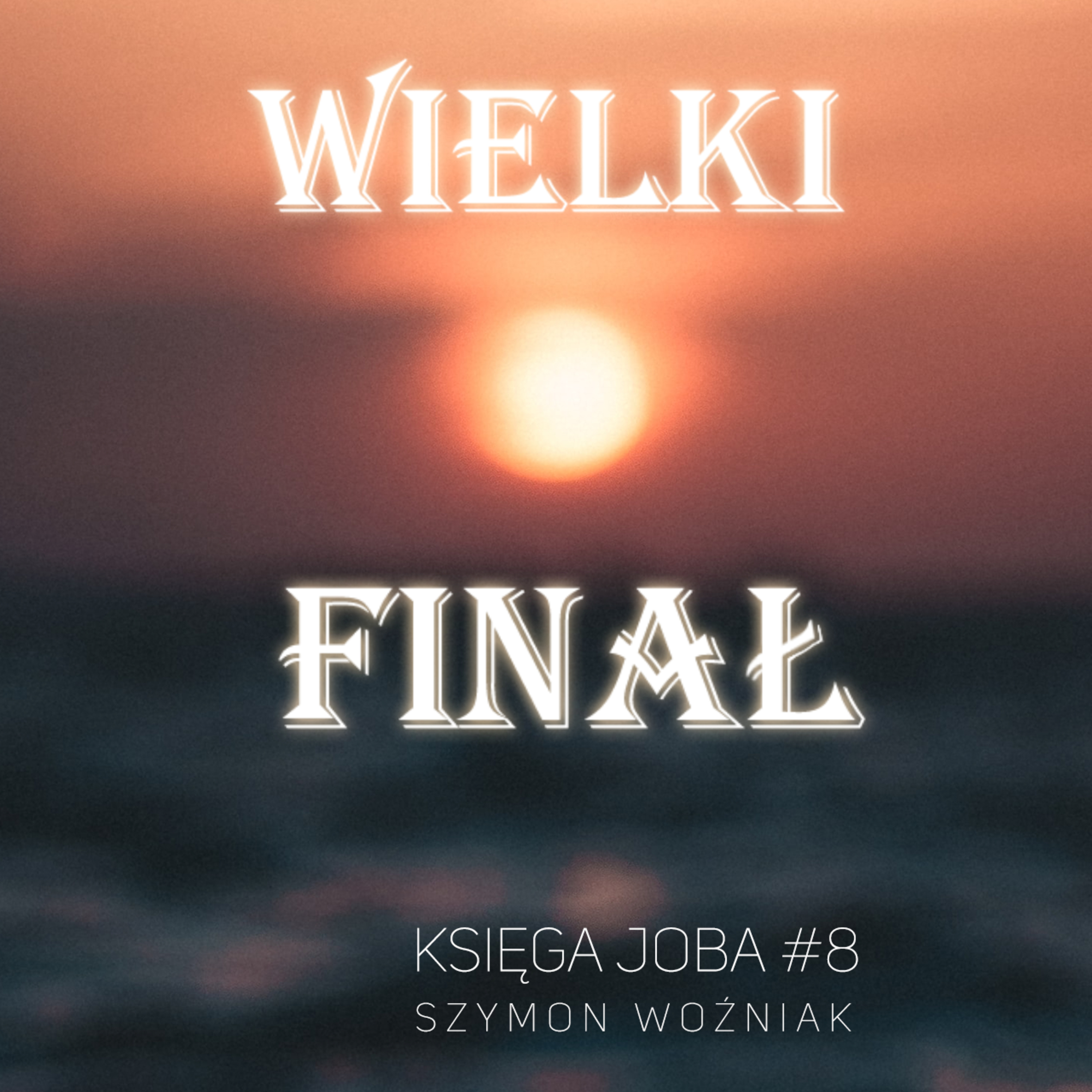 ▶ "Wielki finał" ▷ Szymon Woźniak episode artwork