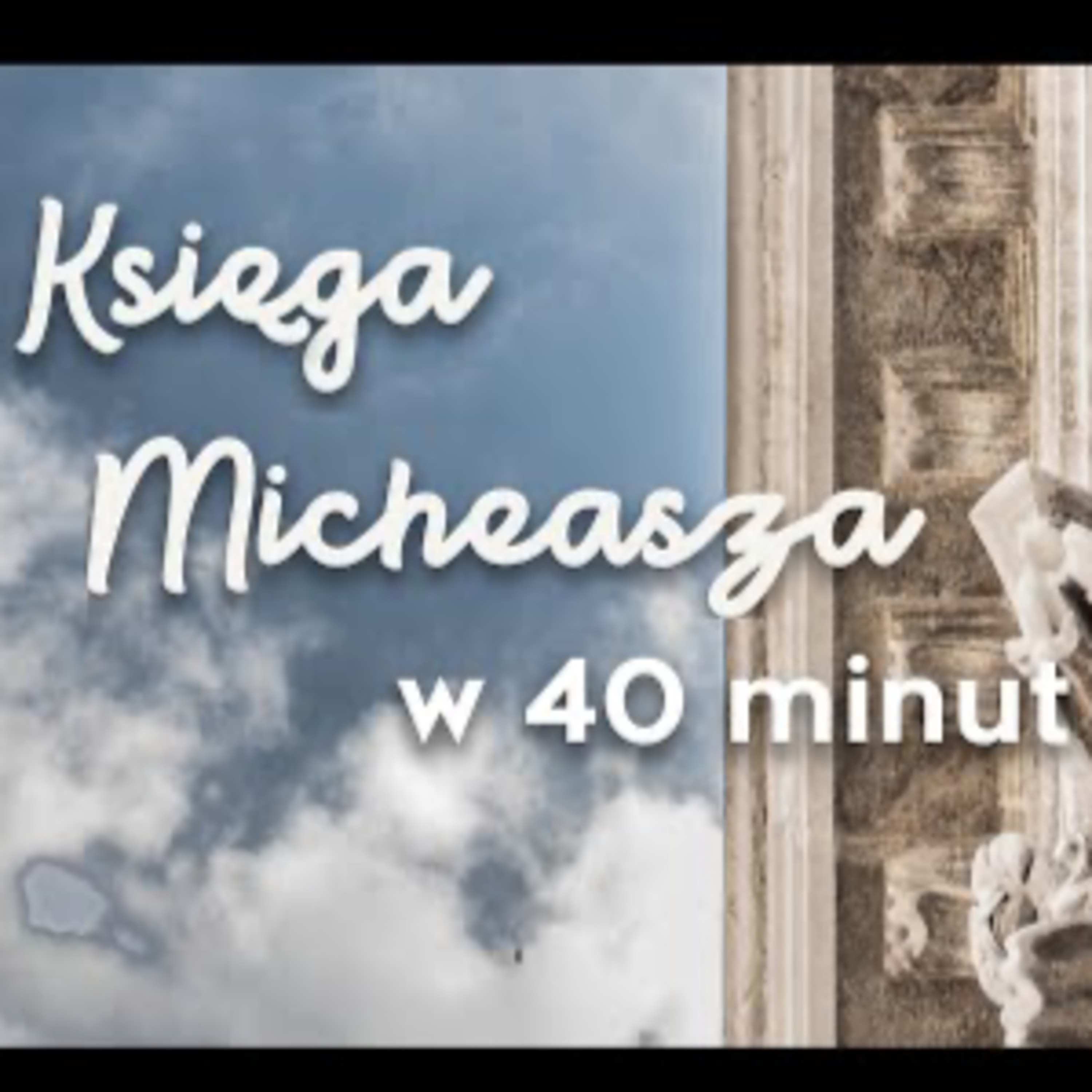 ▶ " Księga Micheasza w 40 minut" ▷ Łukasz Woźniak episode artwork