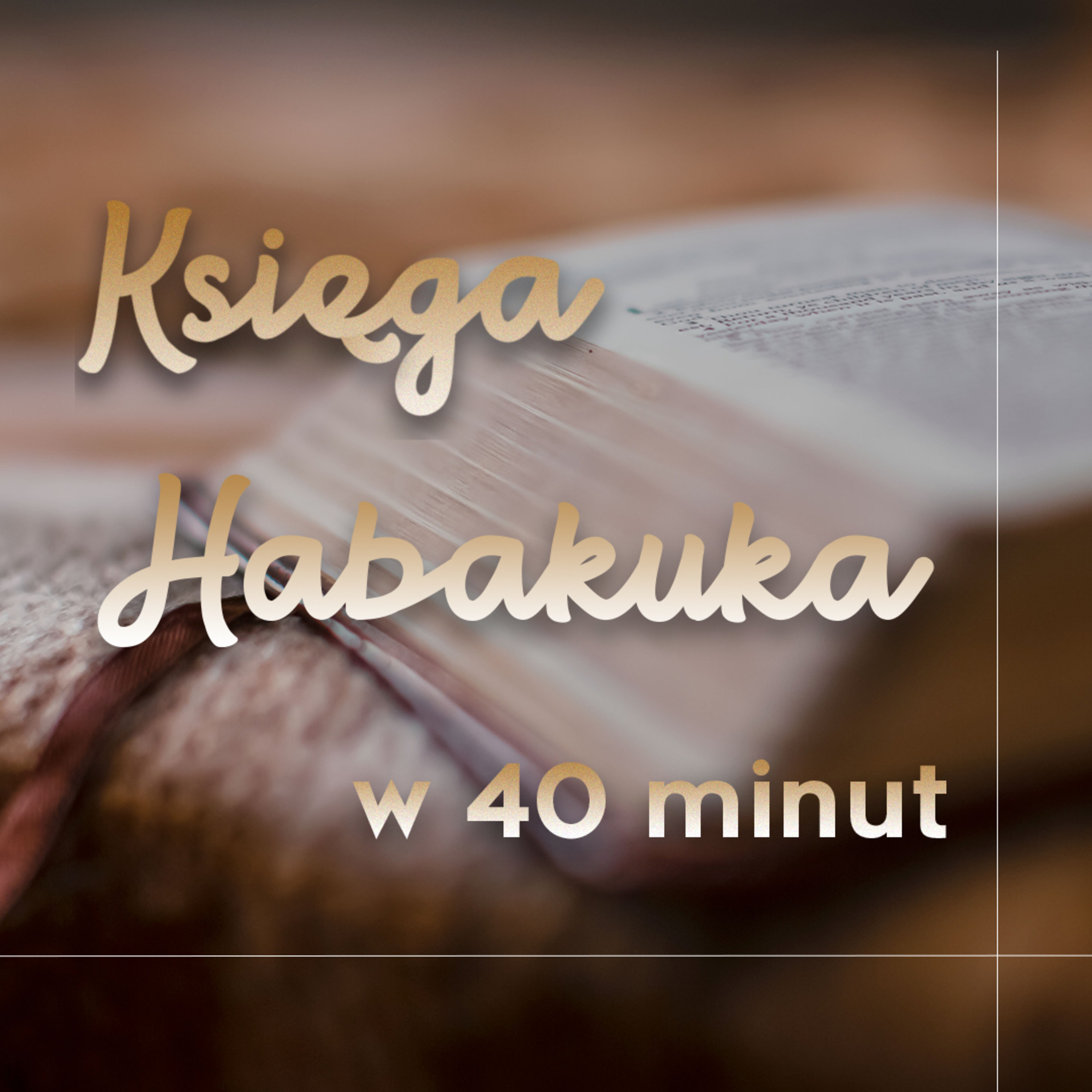 ▶ " Księga Habakuka w 40 minut" ▷ Łukasz Woźniak episode artwork