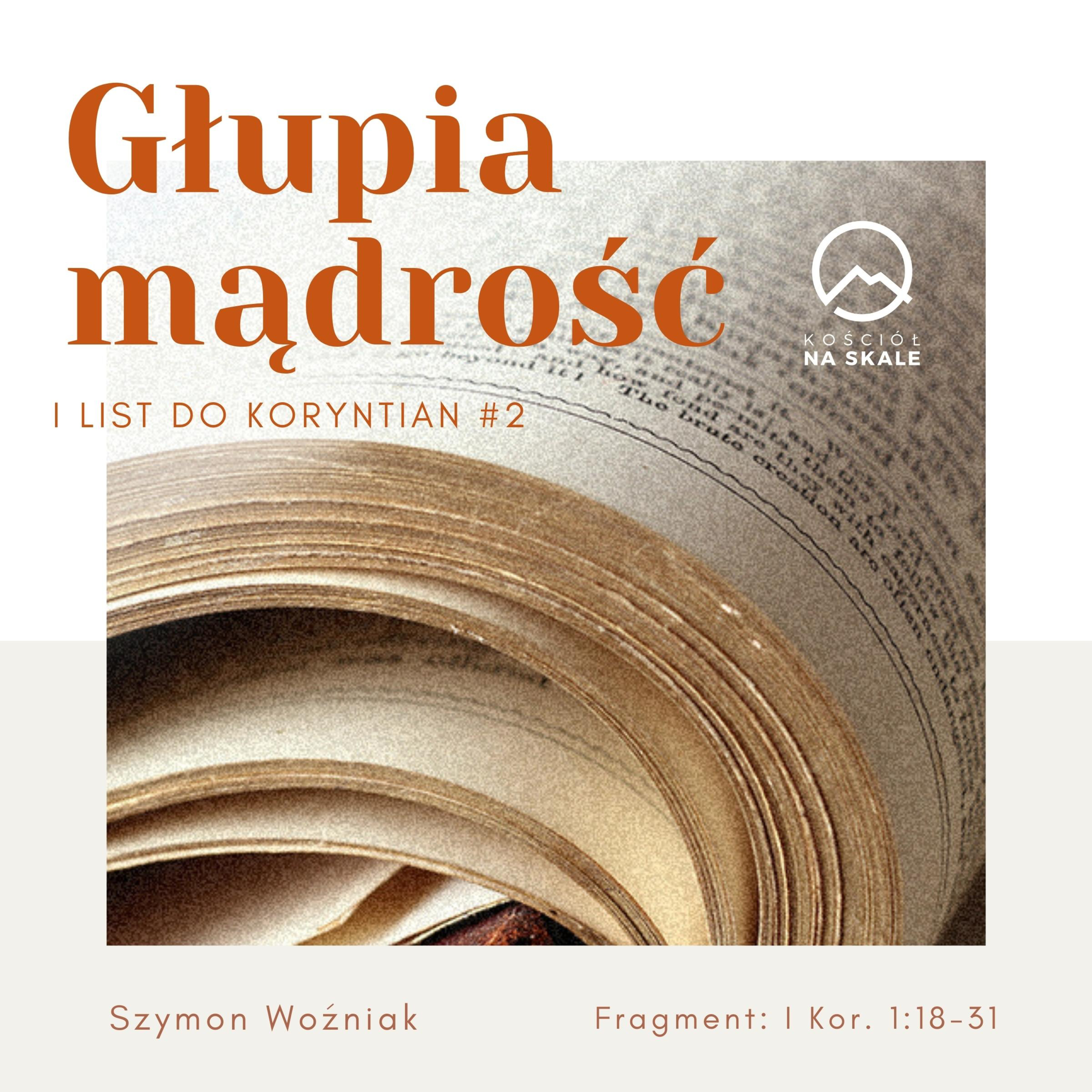 ▶ "Głupia Mądrość " ▷ Szymon Woźniak - 1 List do Koryntian #2 episode artwork