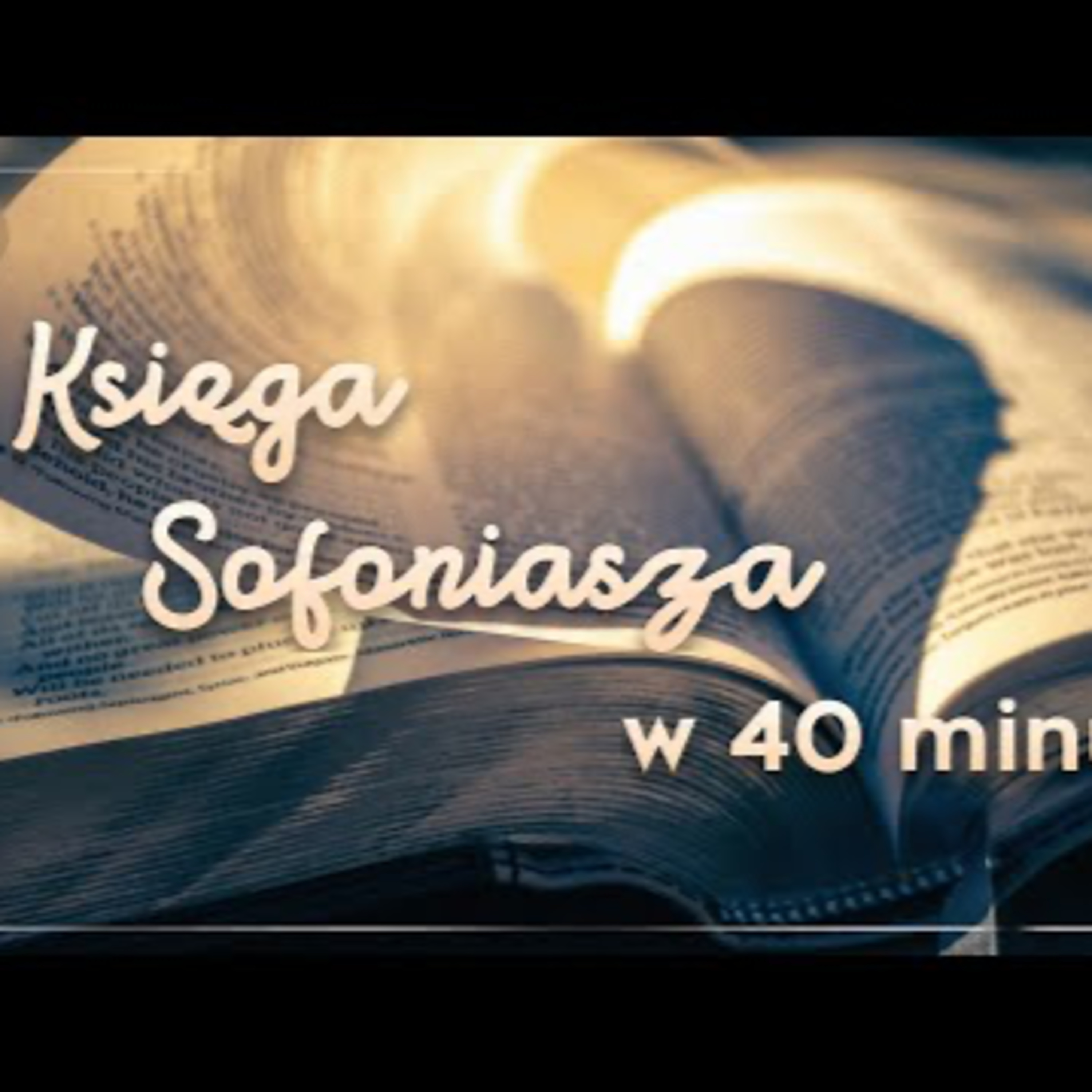 ▶ "Księga Sofoniasza w 40 minut" ▷ Łukasz Woźniak episode artwork