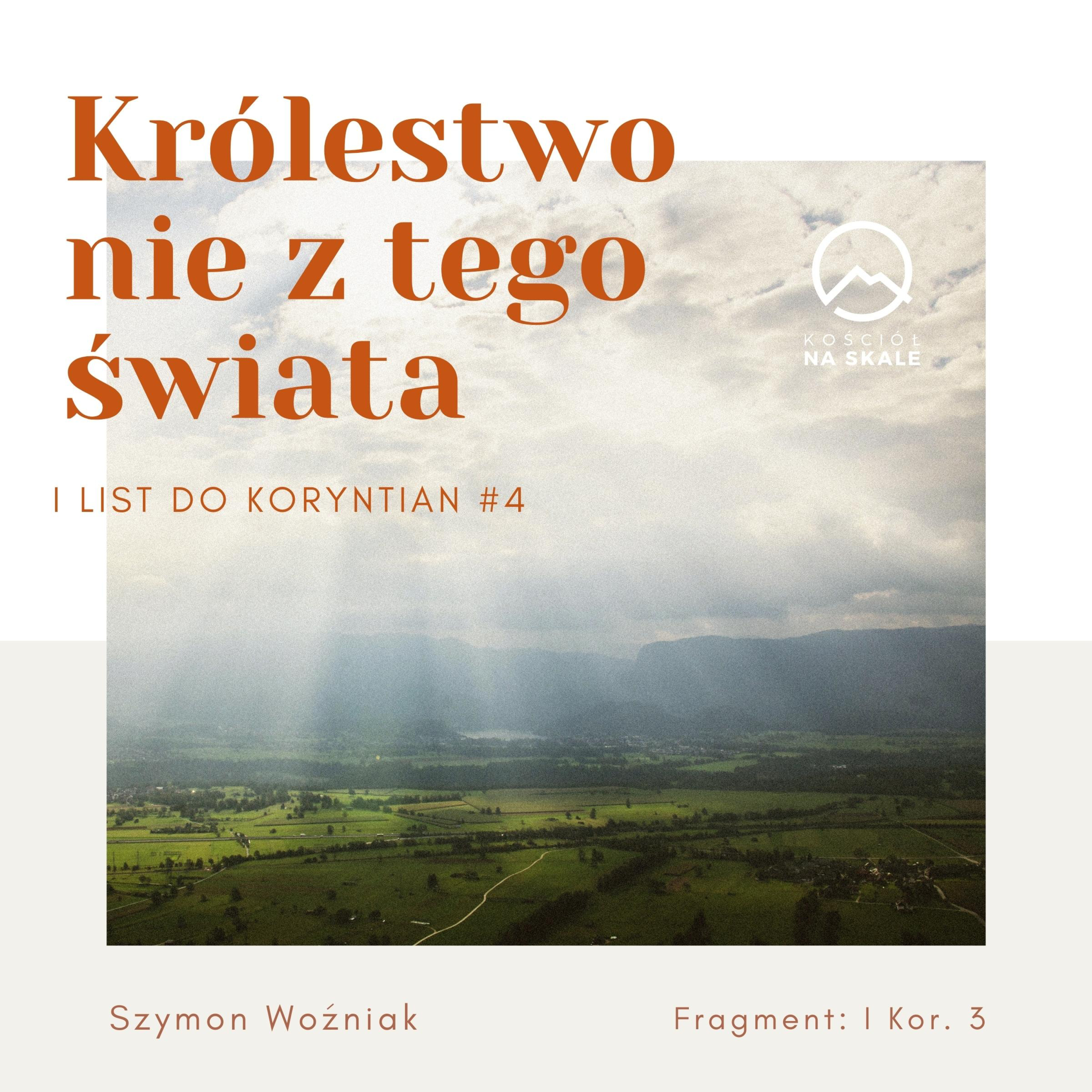  ▶ "Królestwo nie z tego świata " ▷ Szymon Woźniak - I List do Koryntian #4 episode artwork