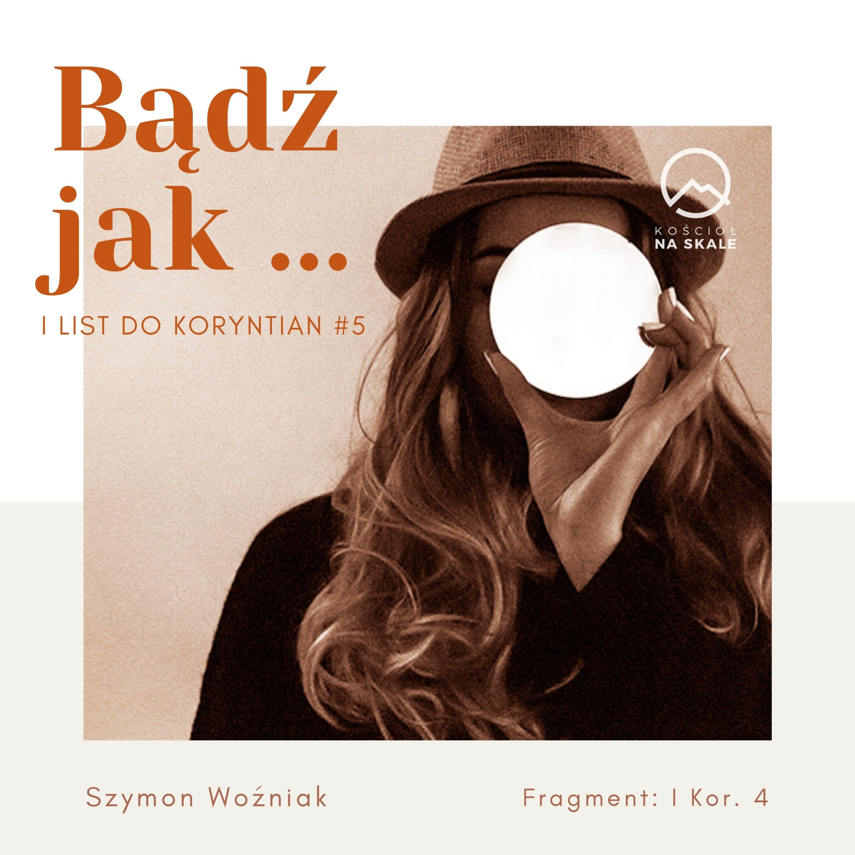 ▶ "Bądź jak... " ▷ Szymon Woźniak - I List do Koryntian #5  episode artwork