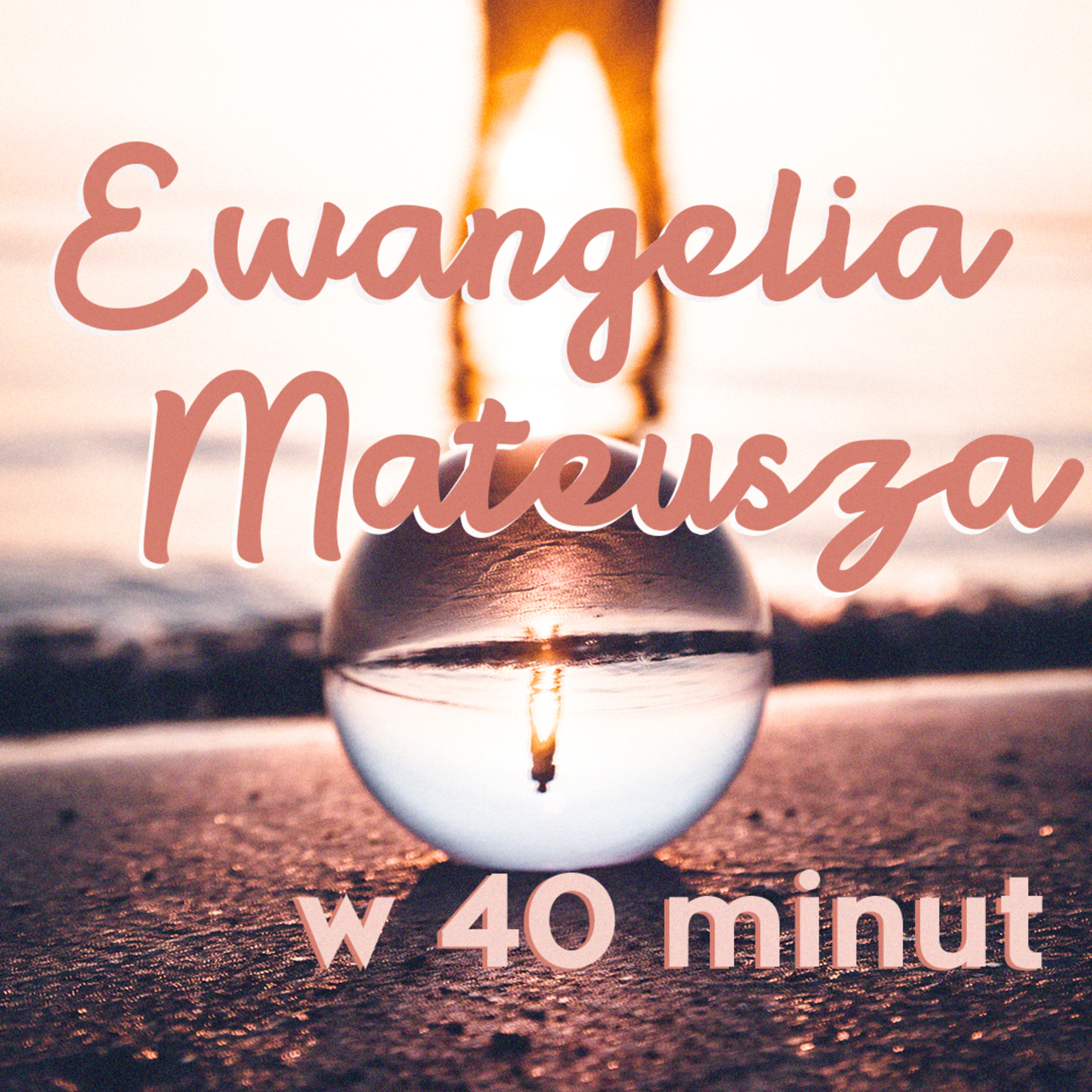 ▶ "Ewangelia Mateusza w 40 minut" ▷ Łukasz Woźniak episode artwork