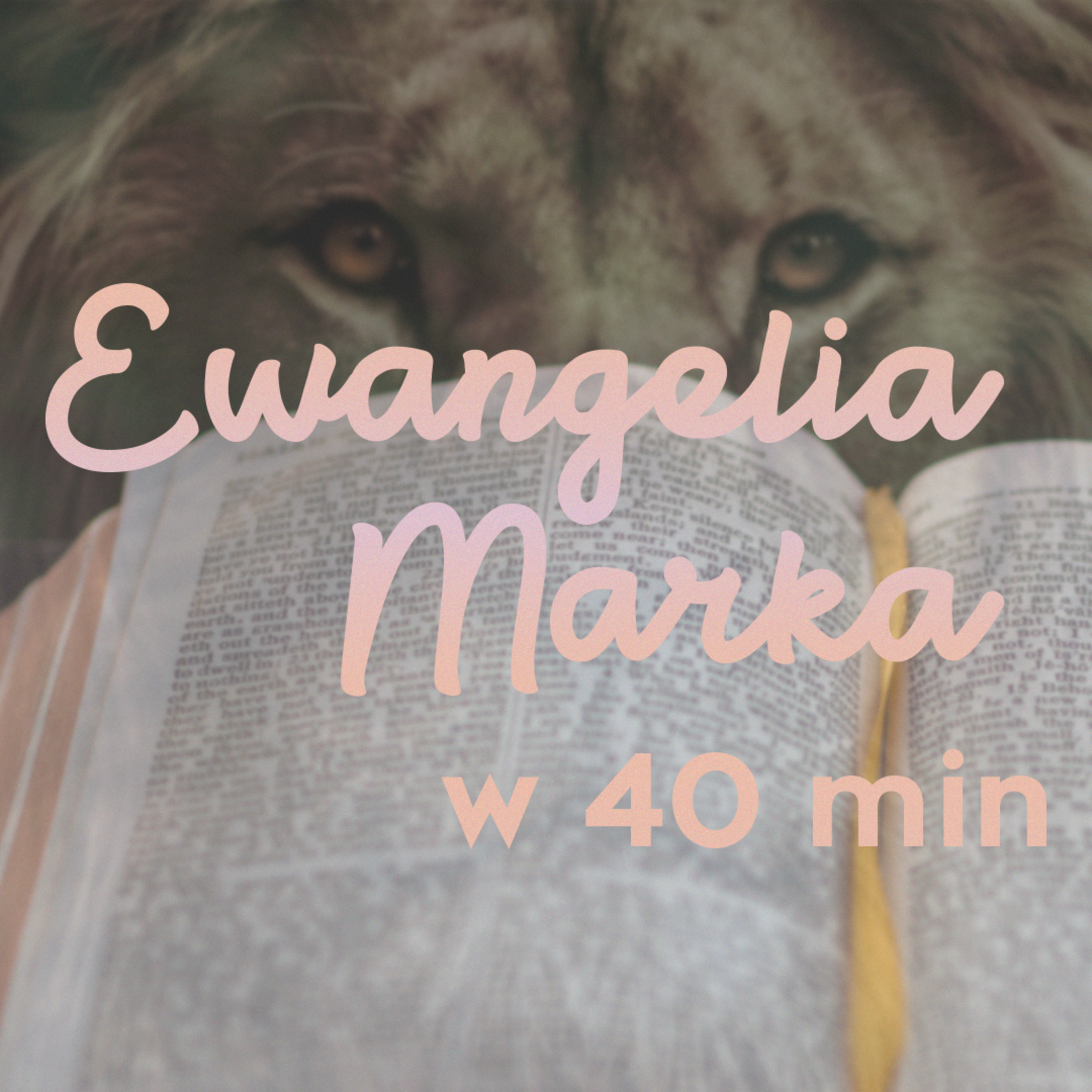 ▶ "Ewangelia Marka w 40 minut" ▷ Łukasz Woźniak episode artwork