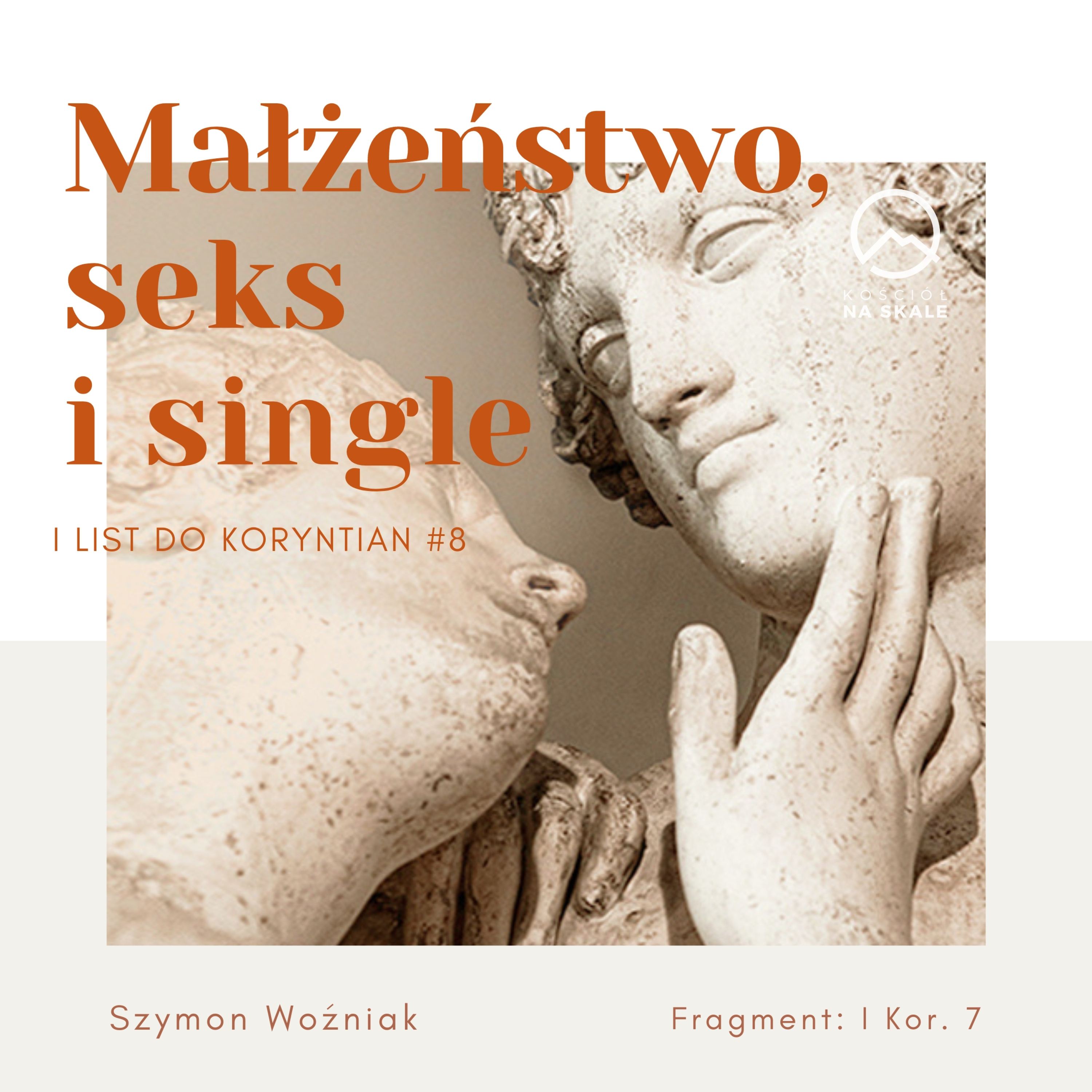 ▶ "Małżeństwo, seks i single" ▷ Szymon Woźniak - I List do Koryntian #8 episode artwork