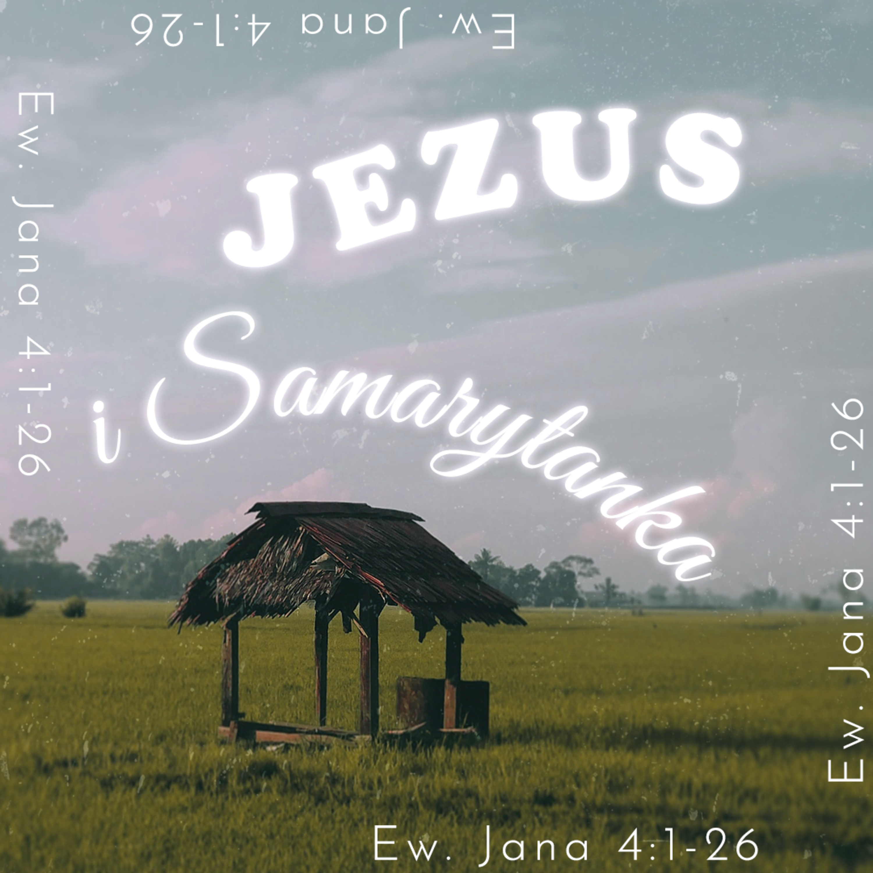 ▶ "Jezus i Samarytanka?" ▷ Tymoteusz Mysakowski - Ew. Jana 4:1-26 episode artwork