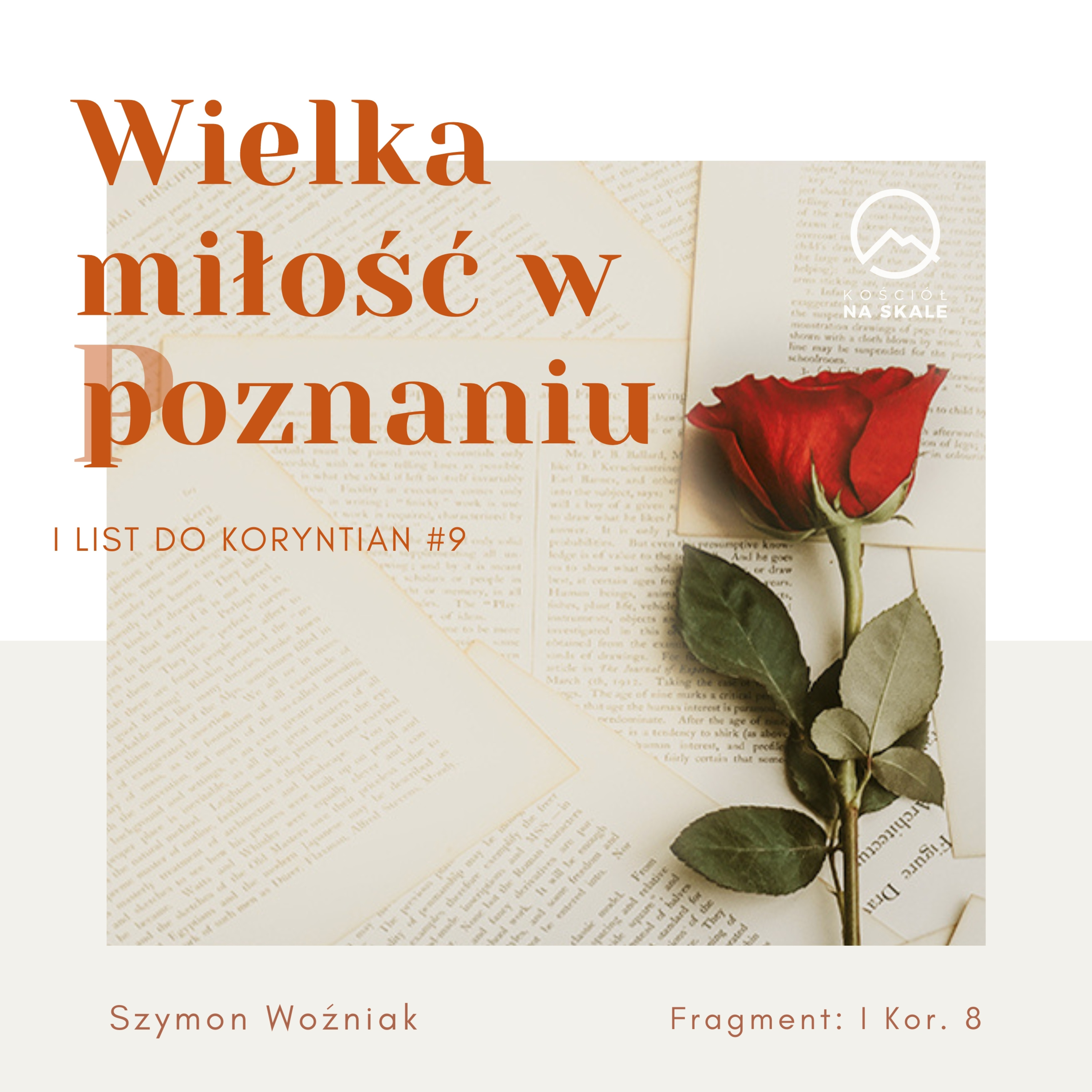▶ "Wielka miłość w Poznaniu " ▷ Szymon Woźniak - I List do Koryntian #9 episode artwork