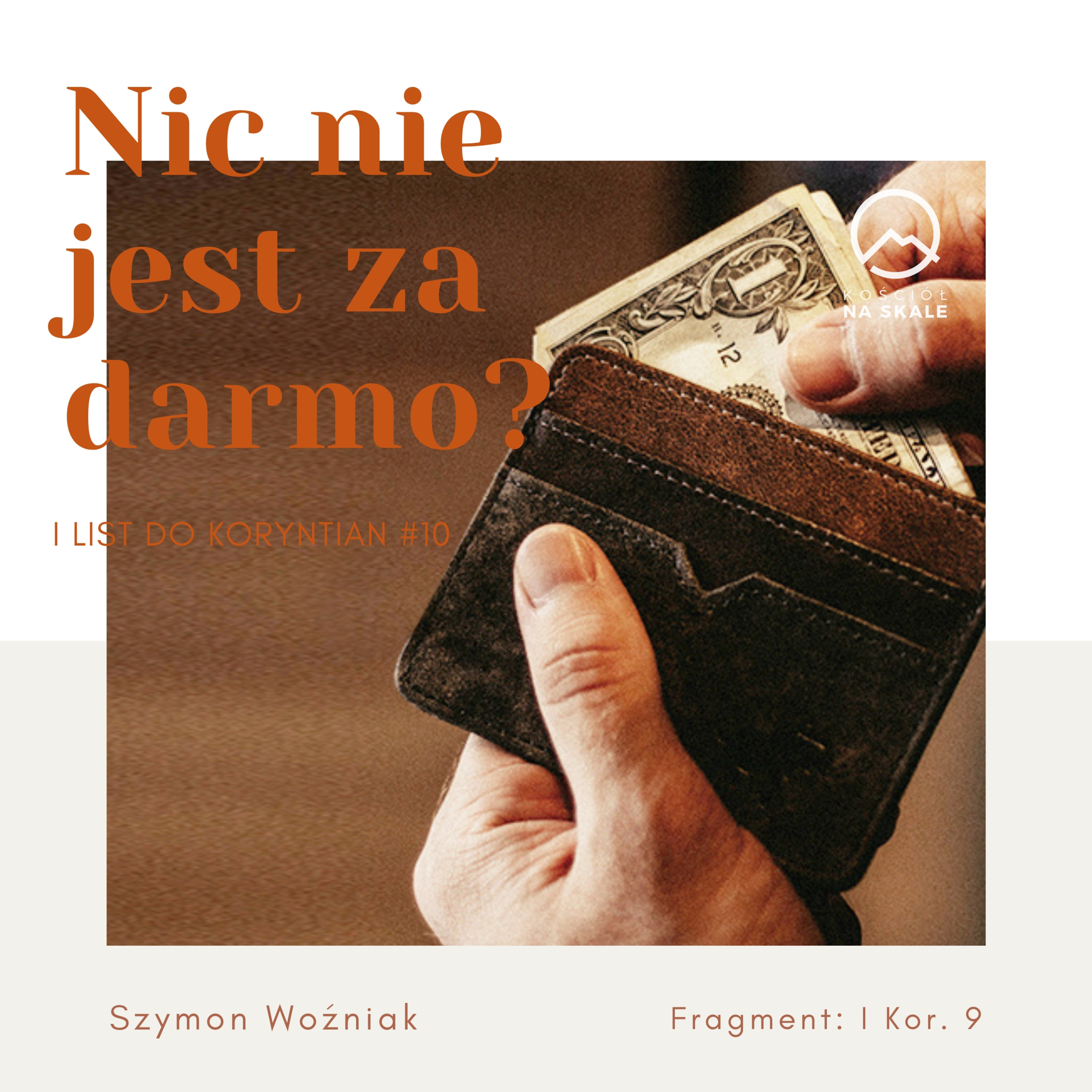  ▶ "Nic nie jest za darmo?" ▷ Szymon Woźniak - I List do Koryntian #10 episode artwork