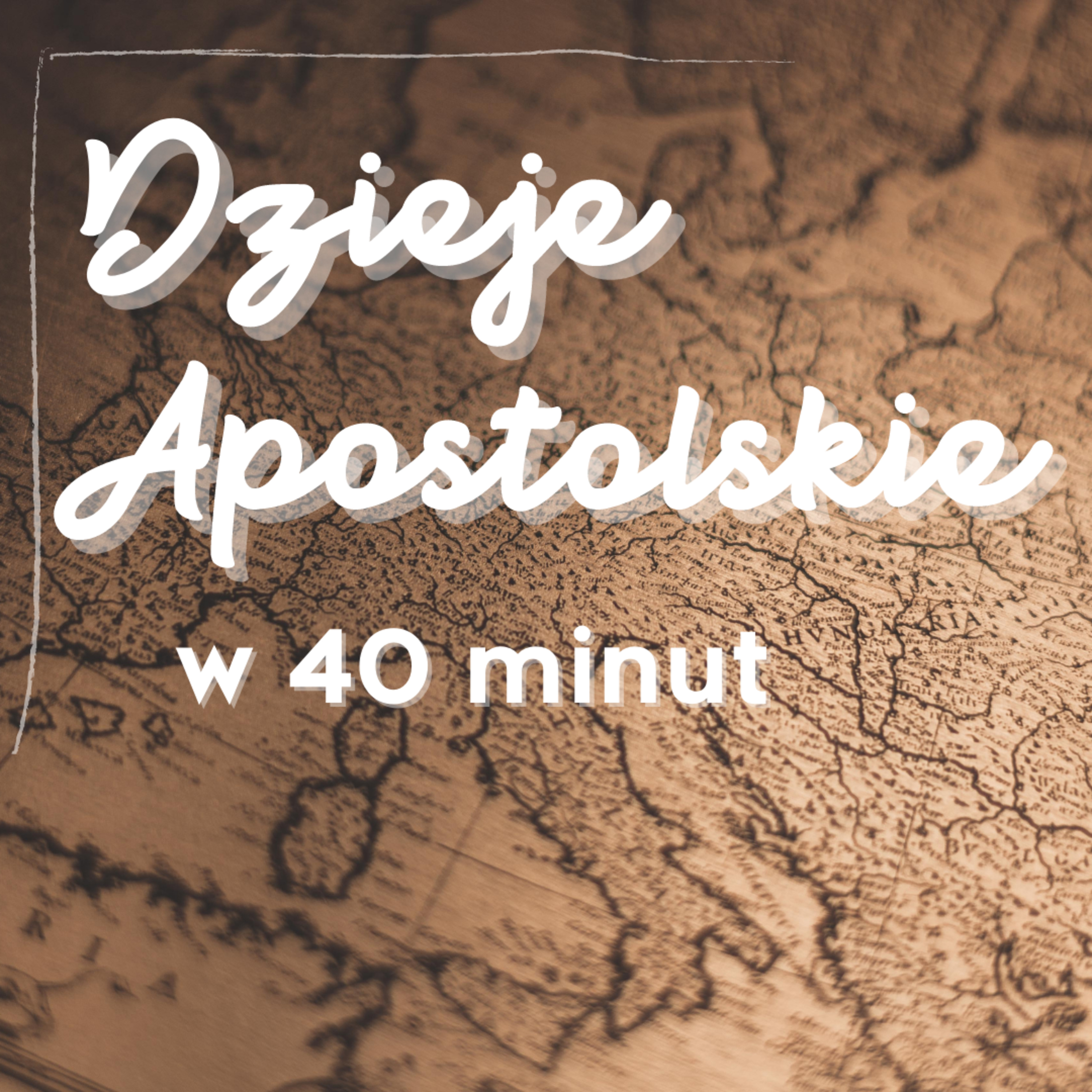 ▶ "Dzieje Apostolskie w 40 minut" ▷ Łukasz Woźniak episode artwork