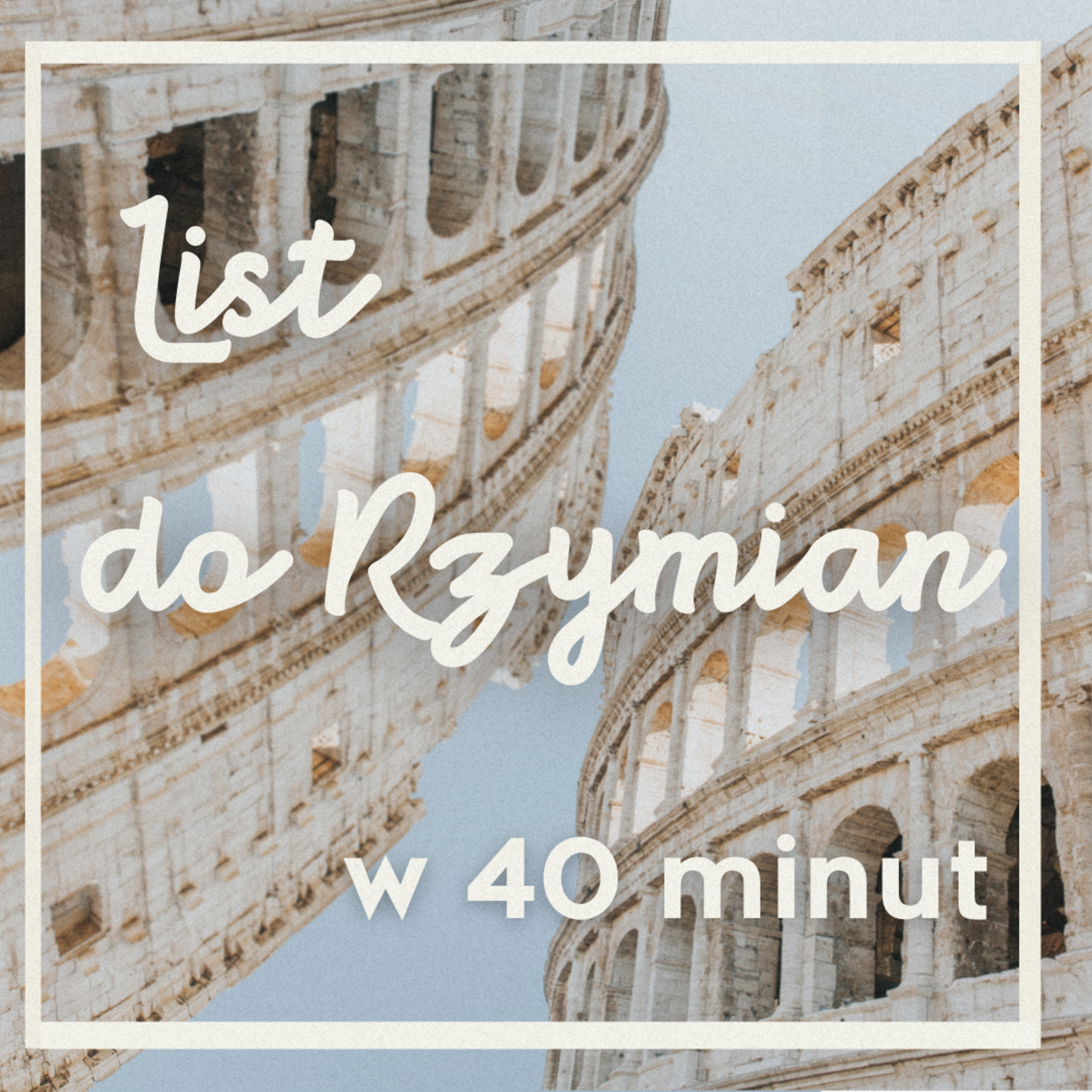 ▶ "List do Rzymian w 40 minut" ▷ Łukasz Woźniak episode artwork