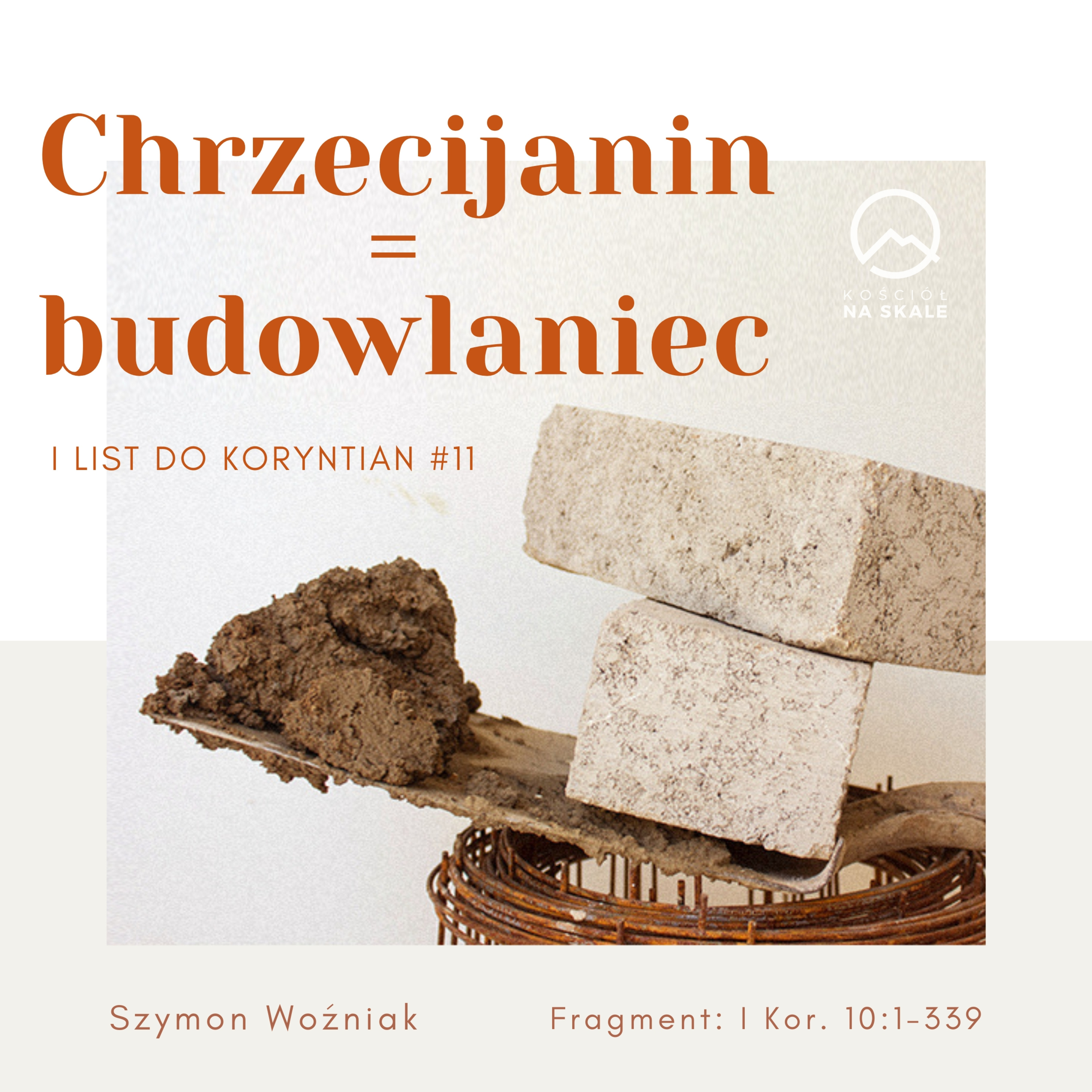  ▶ "Chrześcijanin = budowlaniec" ▷ Szymon Woźniak - I List do Koryntian #11 episode artwork