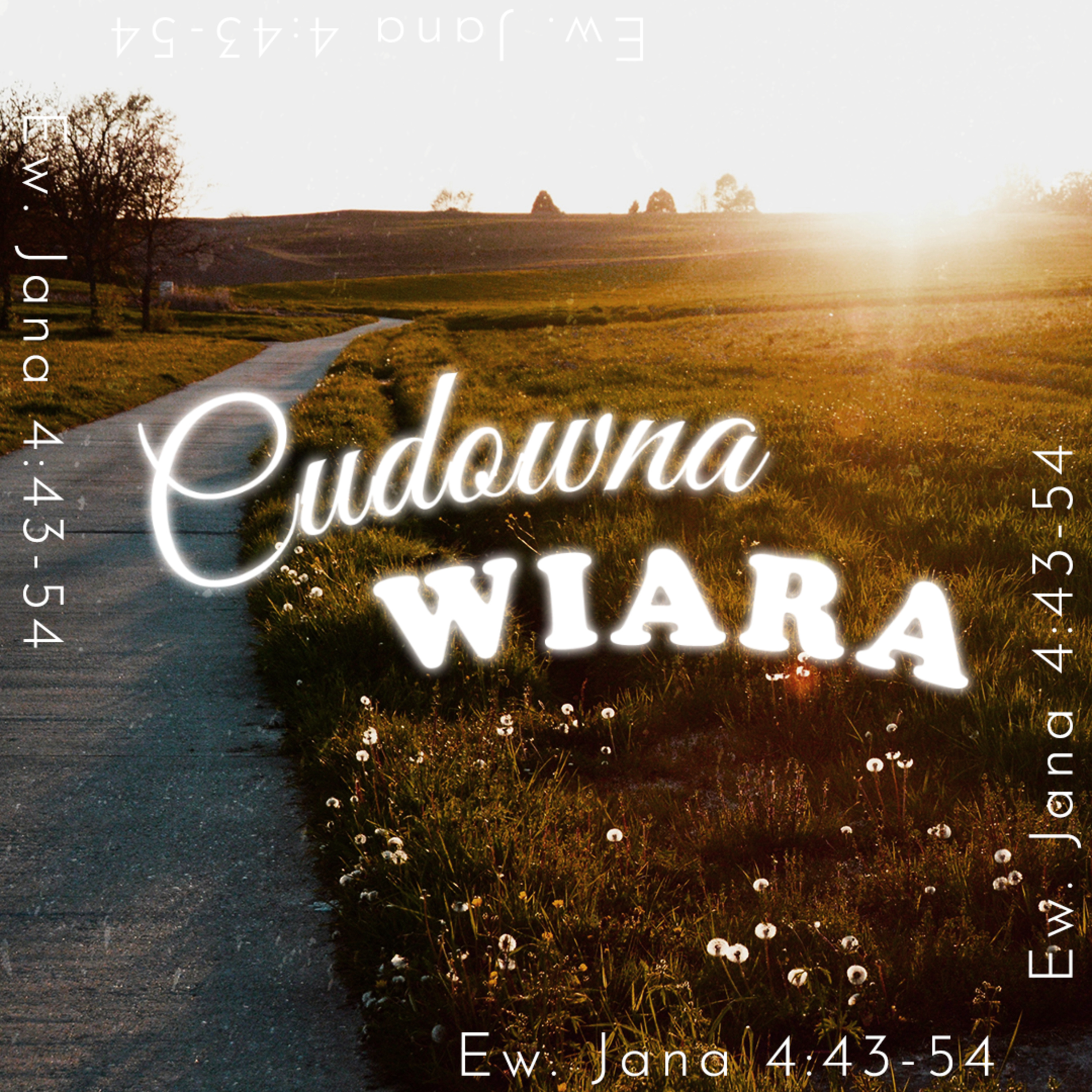 ▶ "Cudowna wiara" ▷ Tymoteusz Mysakowski - Ew. Jana 4:43-54 episode artwork