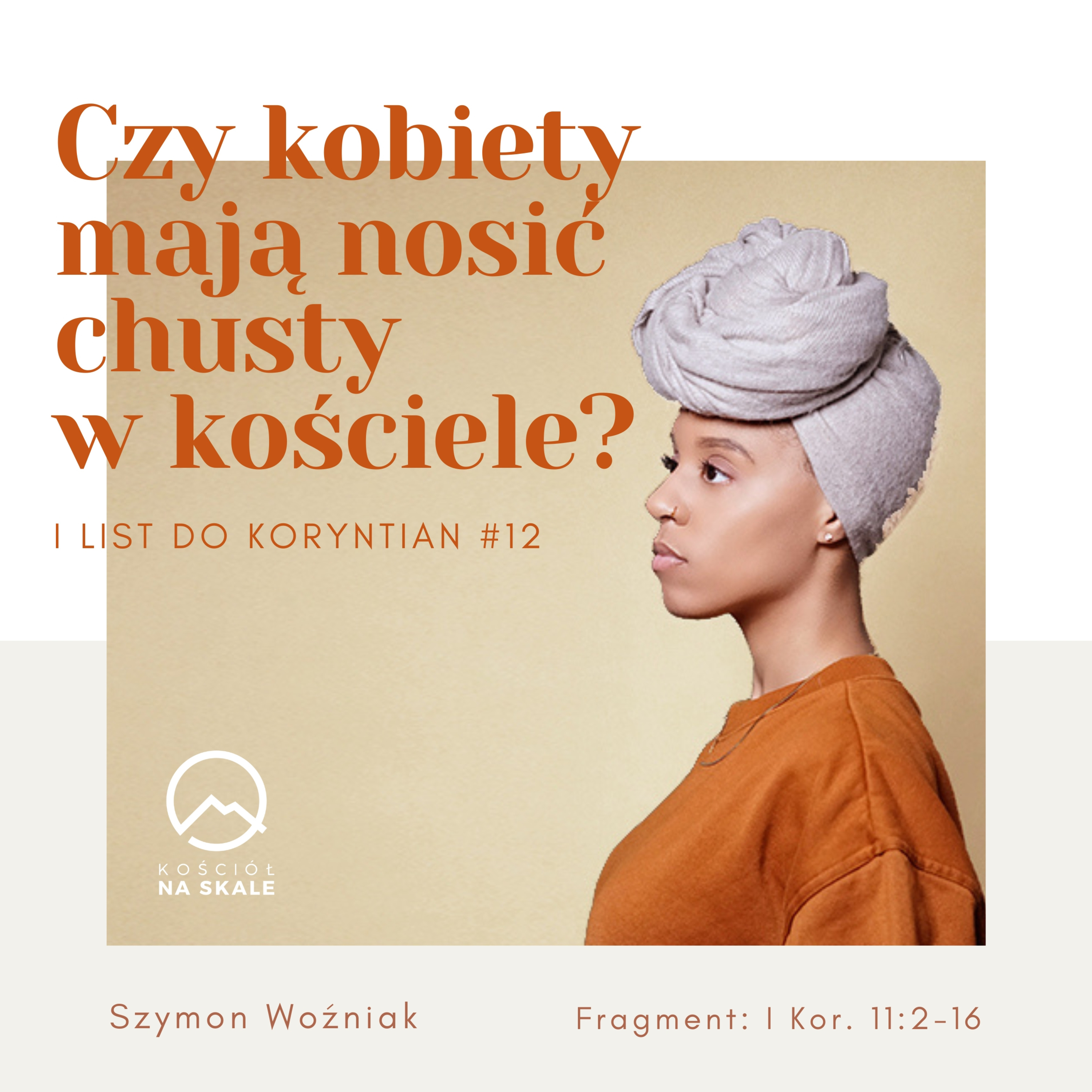 ▶ "Czy kobiety mają nakładać chusty?" ▷ Szymon Woźniak - I List do Koryntian #12 episode artwork