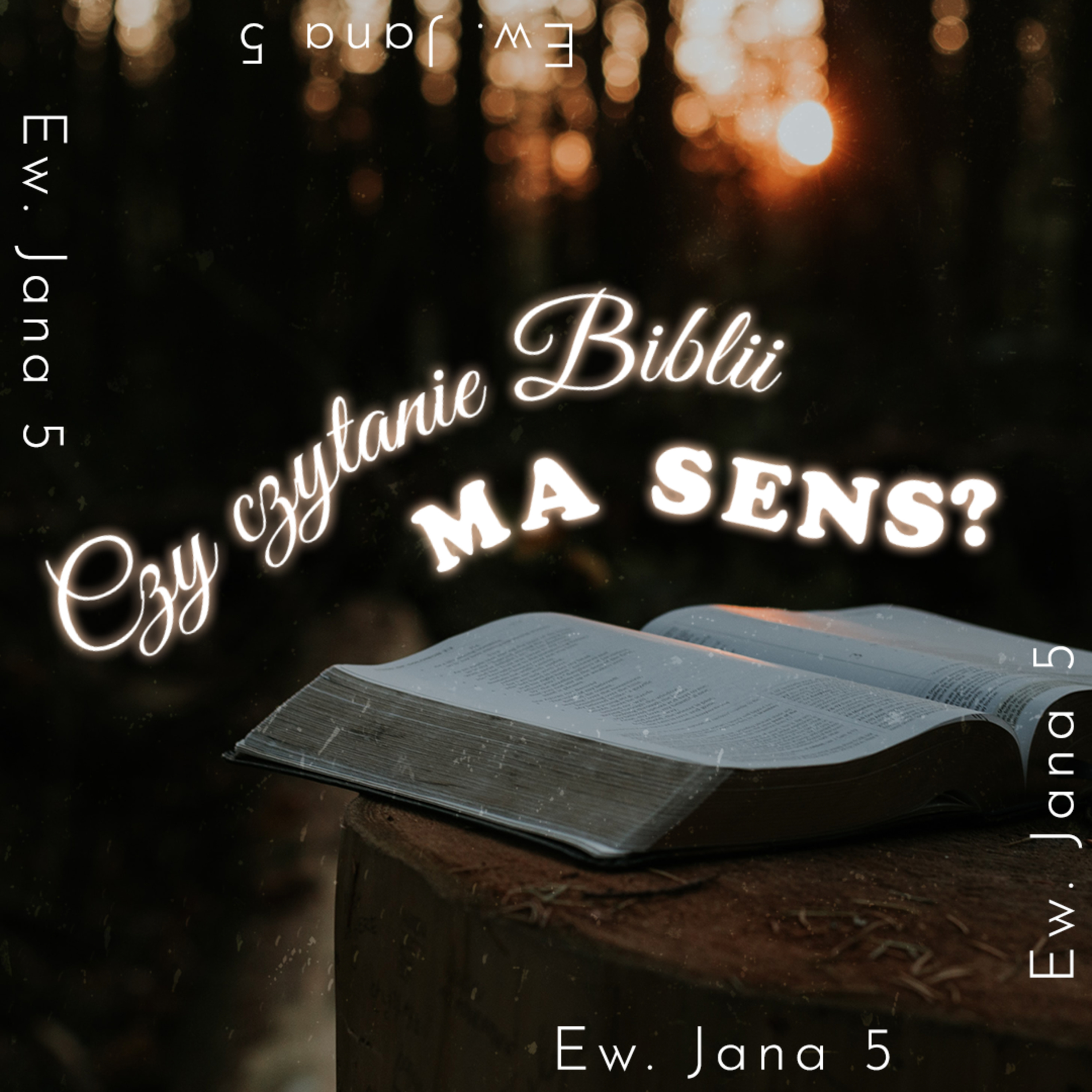  ▶ "Czy czytanie Biblii ma sens?" ▷ Tymoteusz Mysakowski - Ew. Jana 5  episode artwork